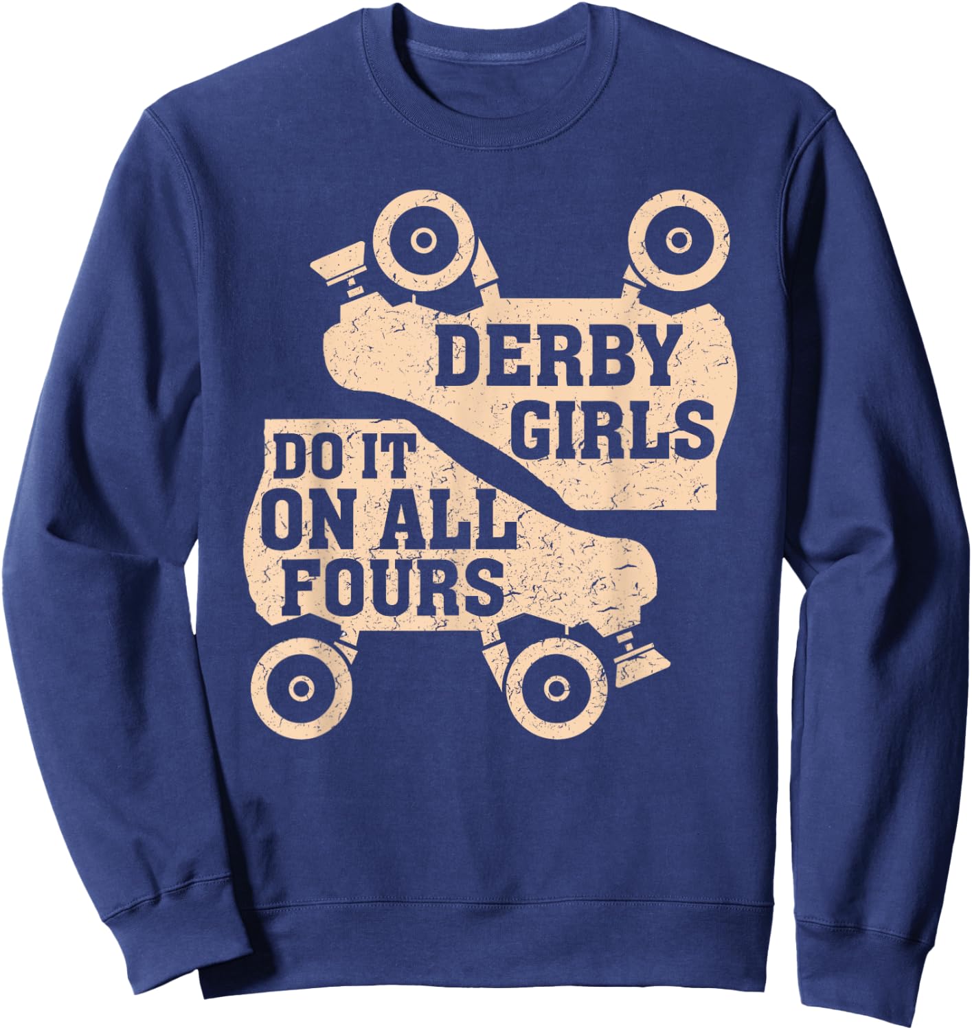 Roller Derby Shirts Derby Girls Do It On All Fours Shirt Sweatshirt - Sweatshirt | Navy