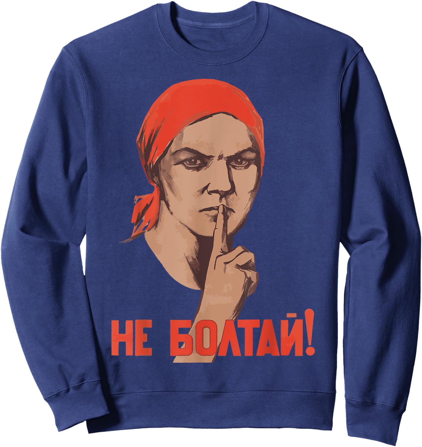 Do Not Chatter Dont Talk Soviet Union USSR Russian Vintage Sweatshirt - Sweatshirt | Navy