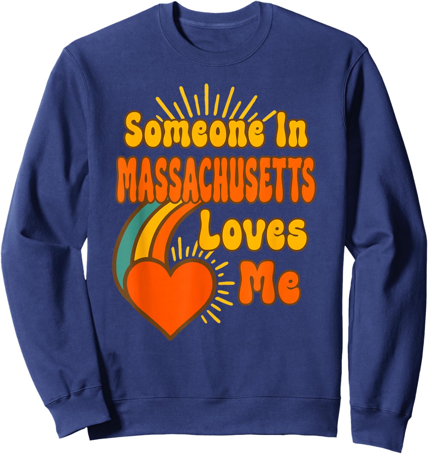 Someone In Massachusetts Loves Me Sweatshirt - Sweatshirt | Navy