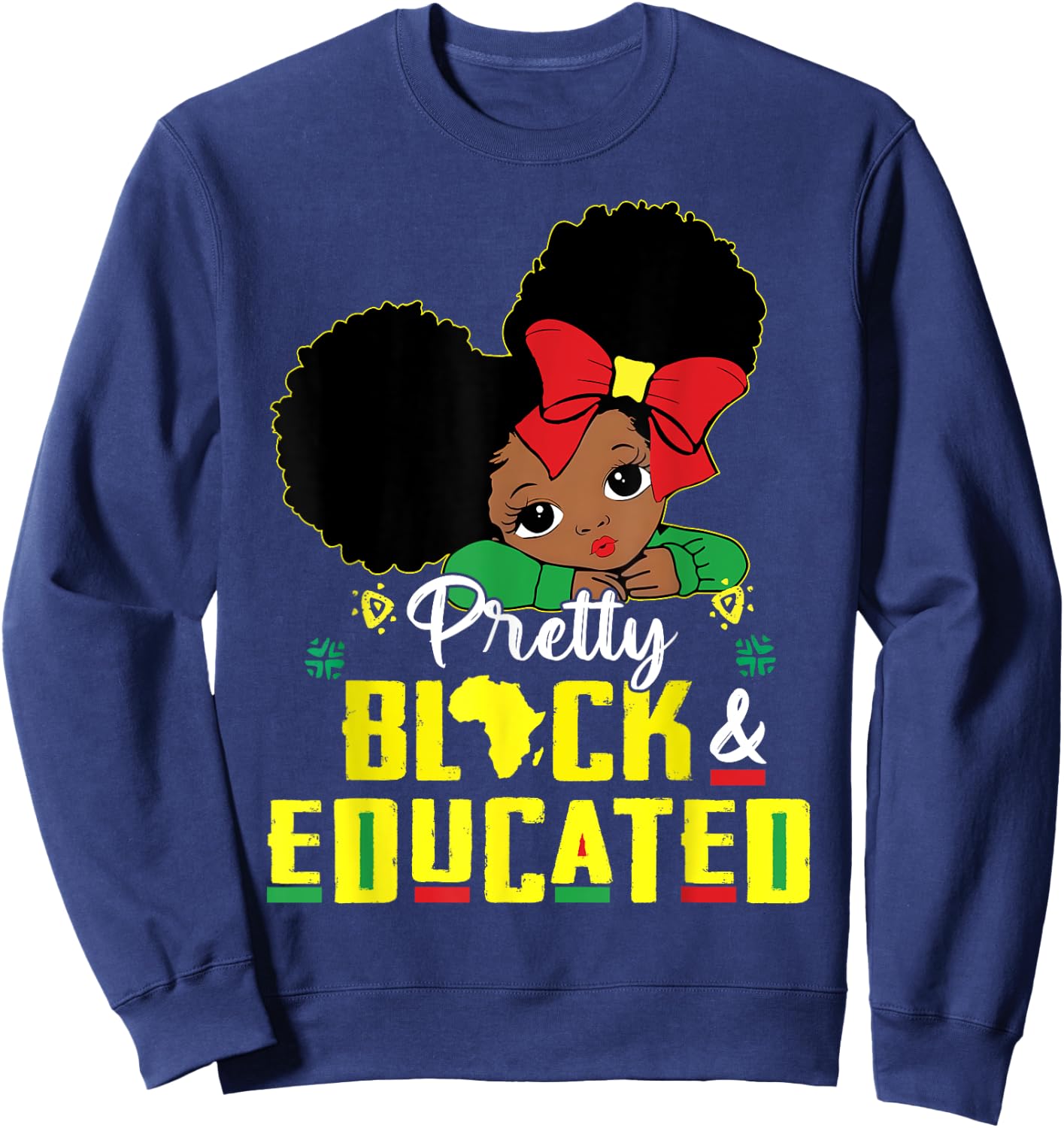 Pretty Black and Educated I Am The Strong African Queen Girl Sweatshirt - Sweatshirt | Navy