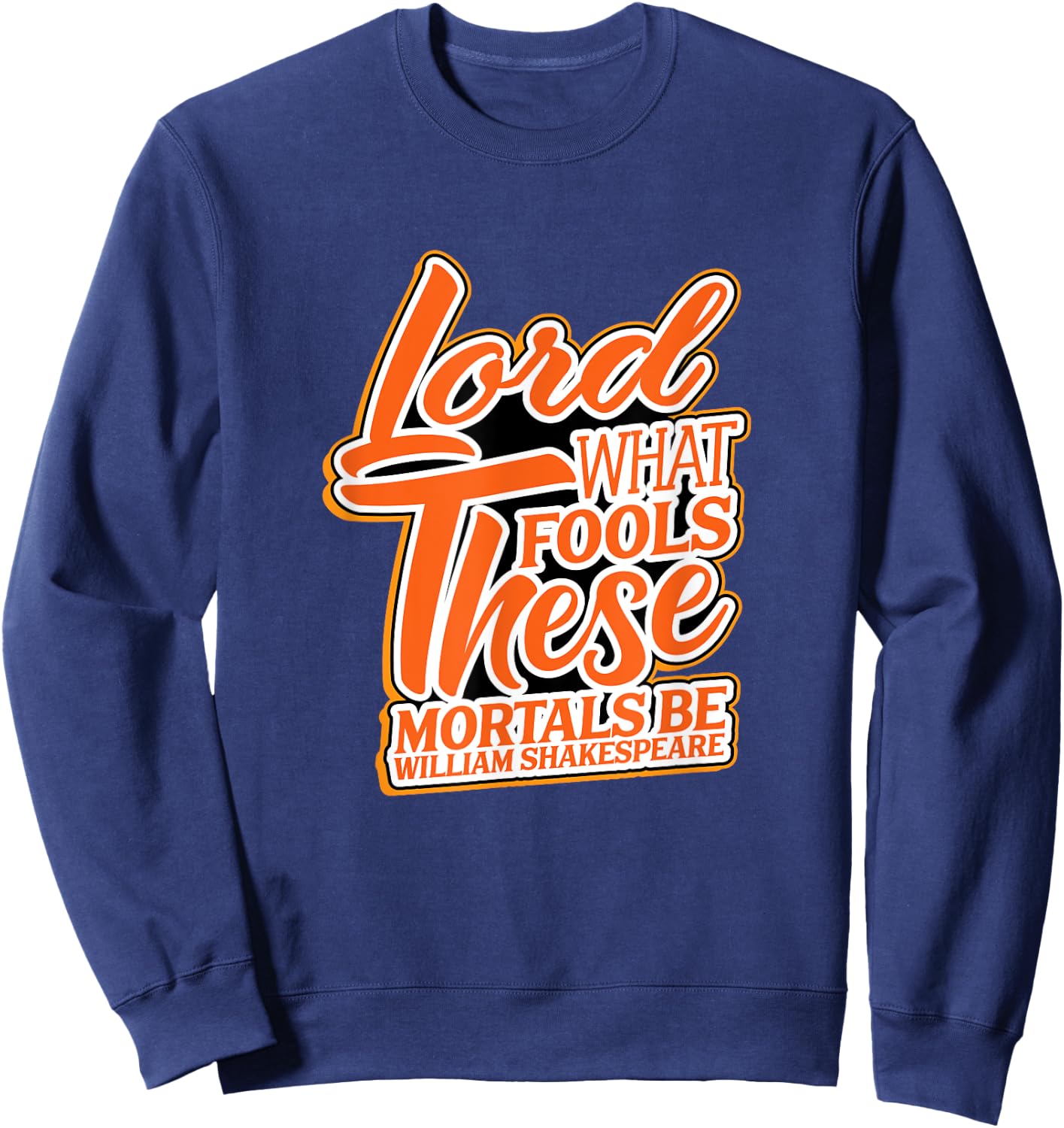 Shakespeare Quote Midsummer Night's Dream Gift Play Sweatshirt - Sweatshirt | Navy