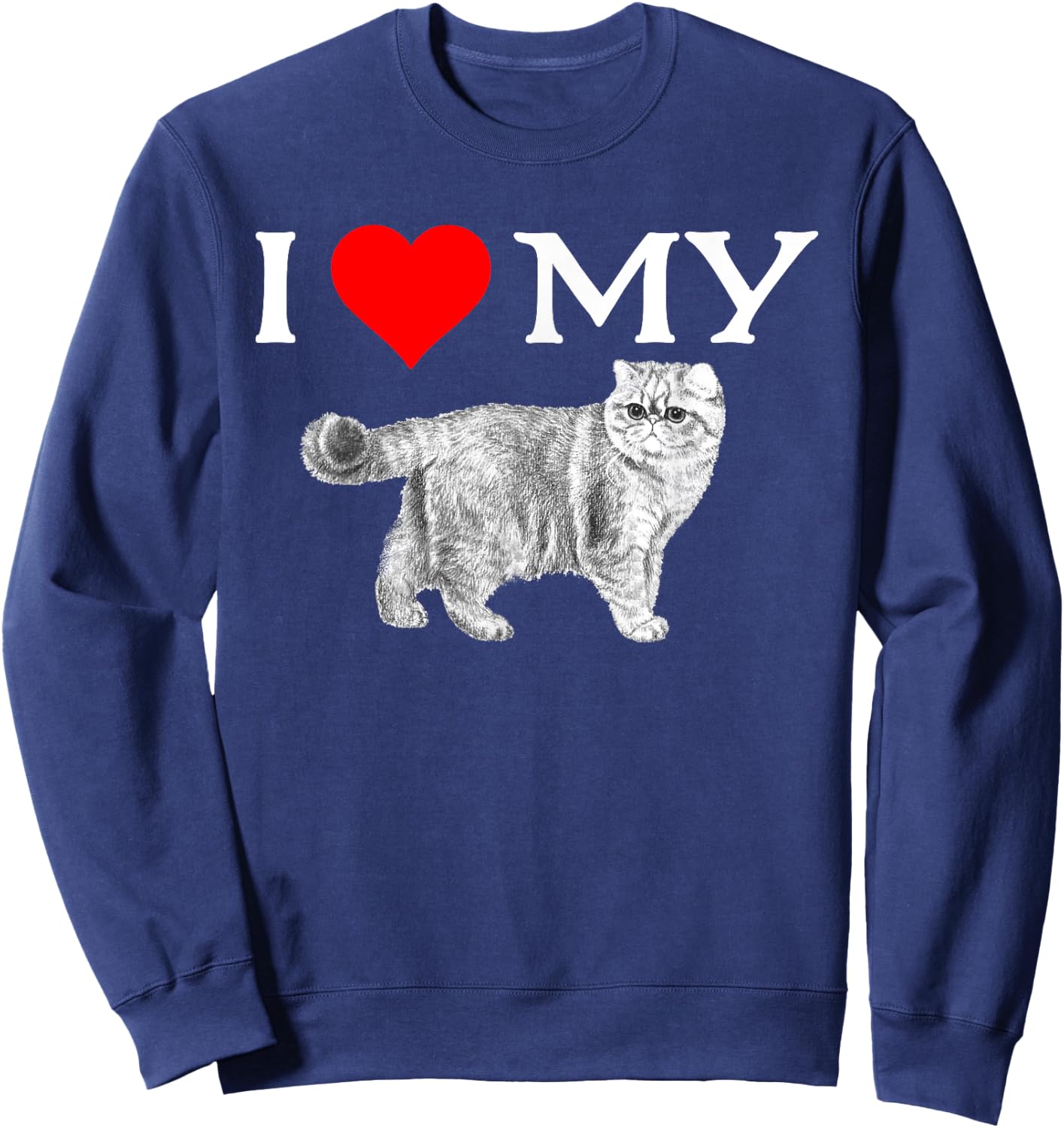 I Love My Exotic Shorthair Cat - Great Gift Men Women Girls Kids Sweatshirt - Sweatshirt | Navy