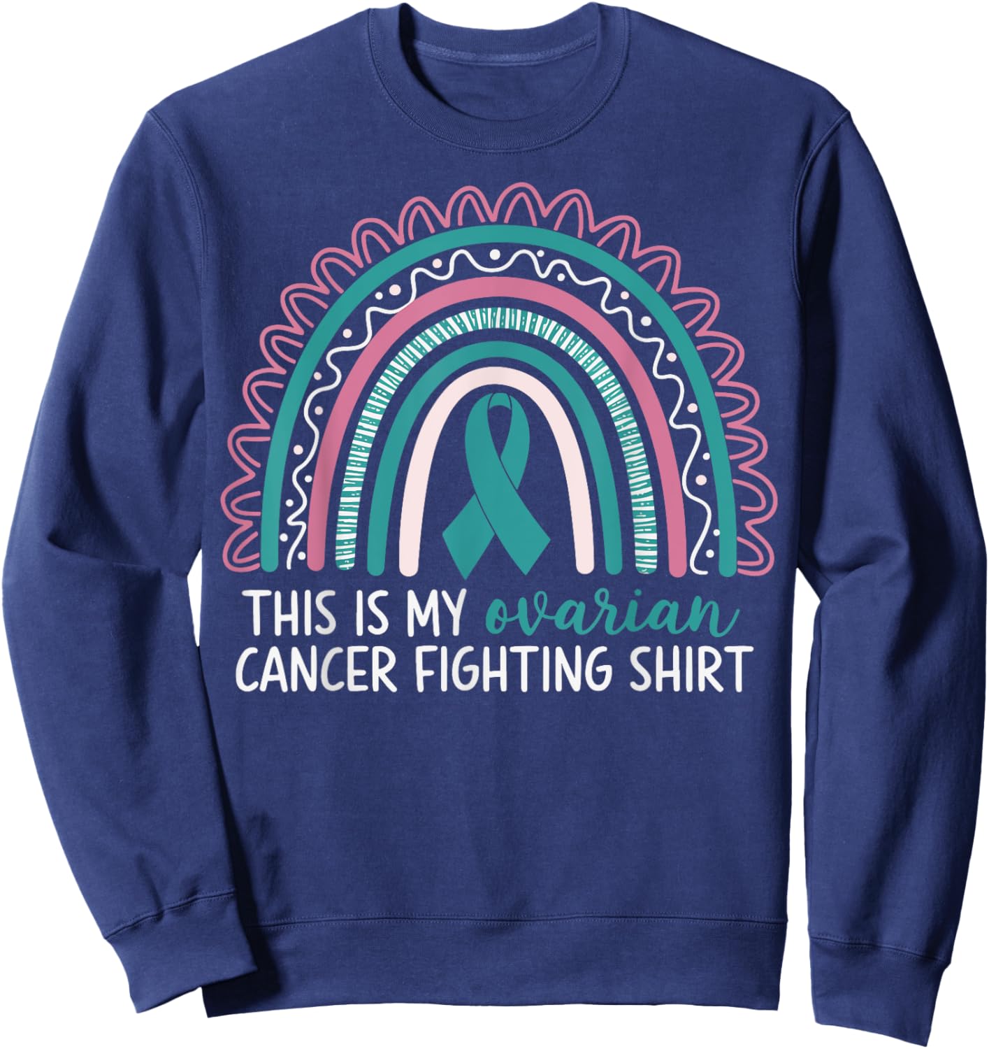 This Is My Ovarian Cancer Fighting Sweatshirt - Sweatshirt | Navy