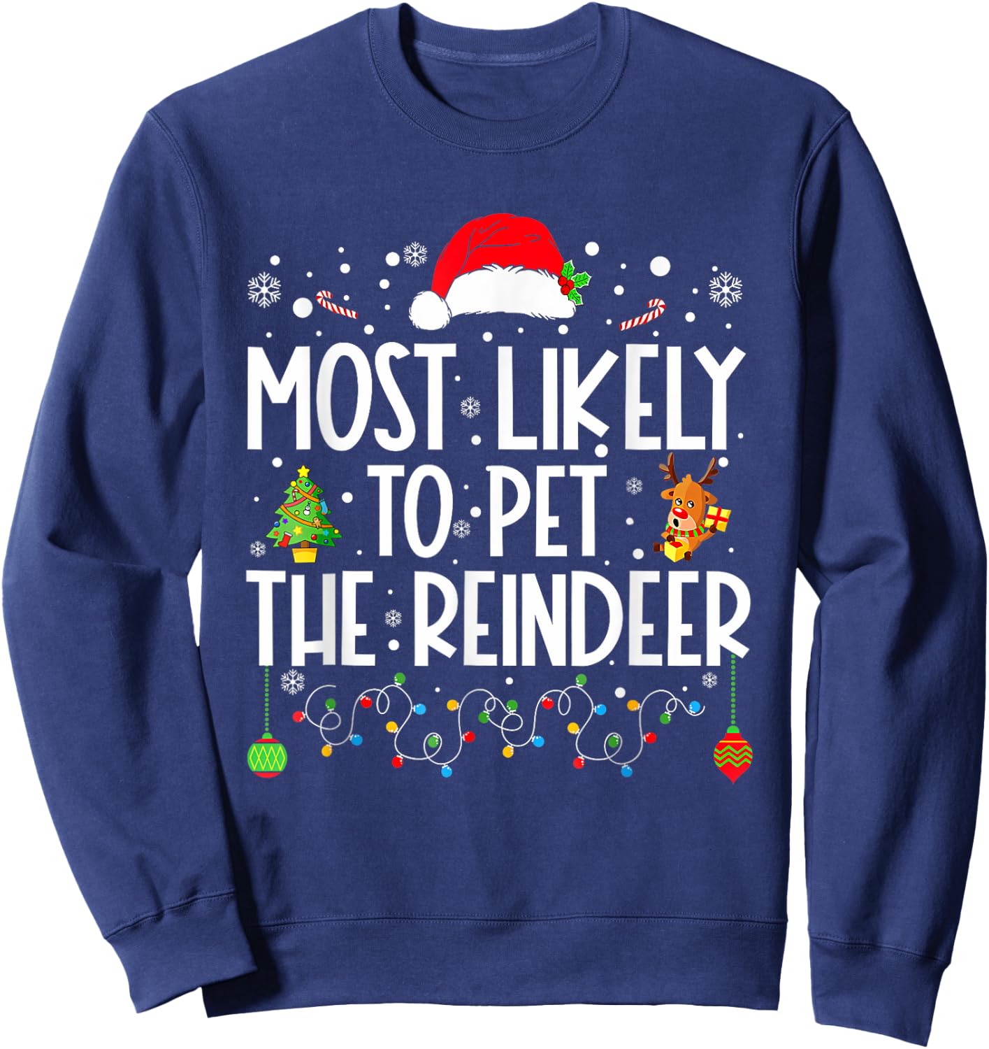 Most Likely To Pet The Reindeer Funny Christmas Sweatshirt - Sweatshirt | Navy