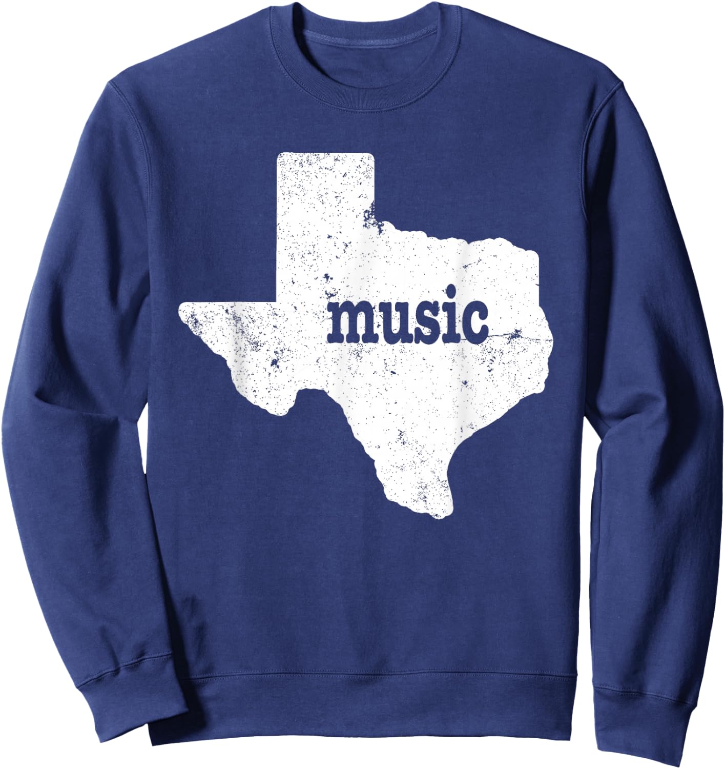 Texas Music Austin Texas Music Texas Country Music Shirt Sweatshirt - Sweatshirt | Navy