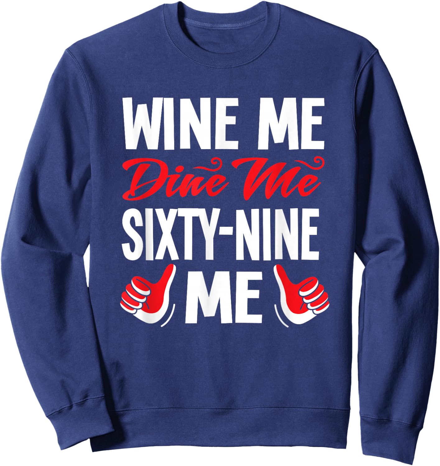 Wine Sexy dinner food pun Sex 69 gifts Sweatshirt - Sweatshirt | Navy