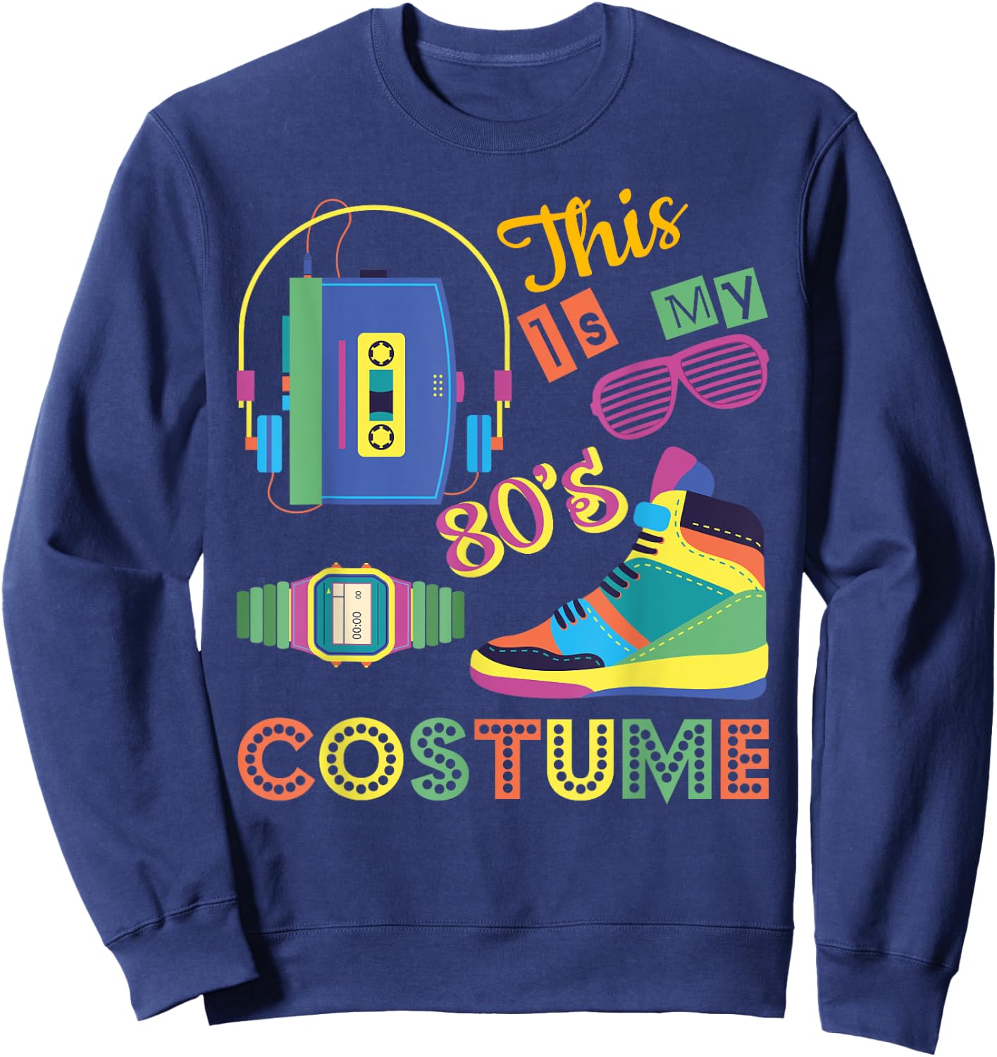 This Is My 80s Costume 1980s Awesome Vintage Retro Sweatshirt - Sweatshirt | Navy