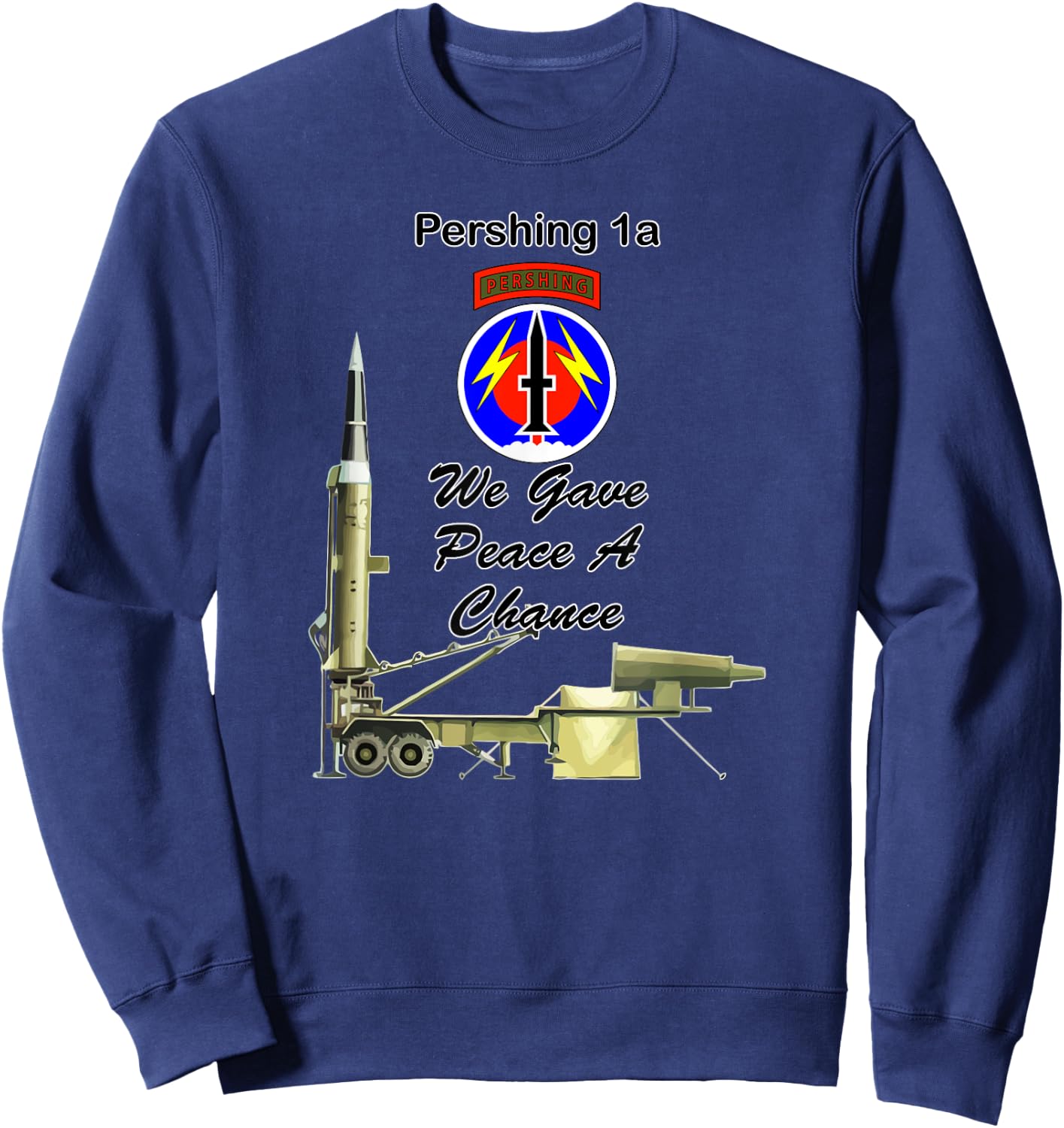 56th FA Pershing 1a We Gave Peace a Chance on front design Sweatshirt - Sweatshirt | Navy