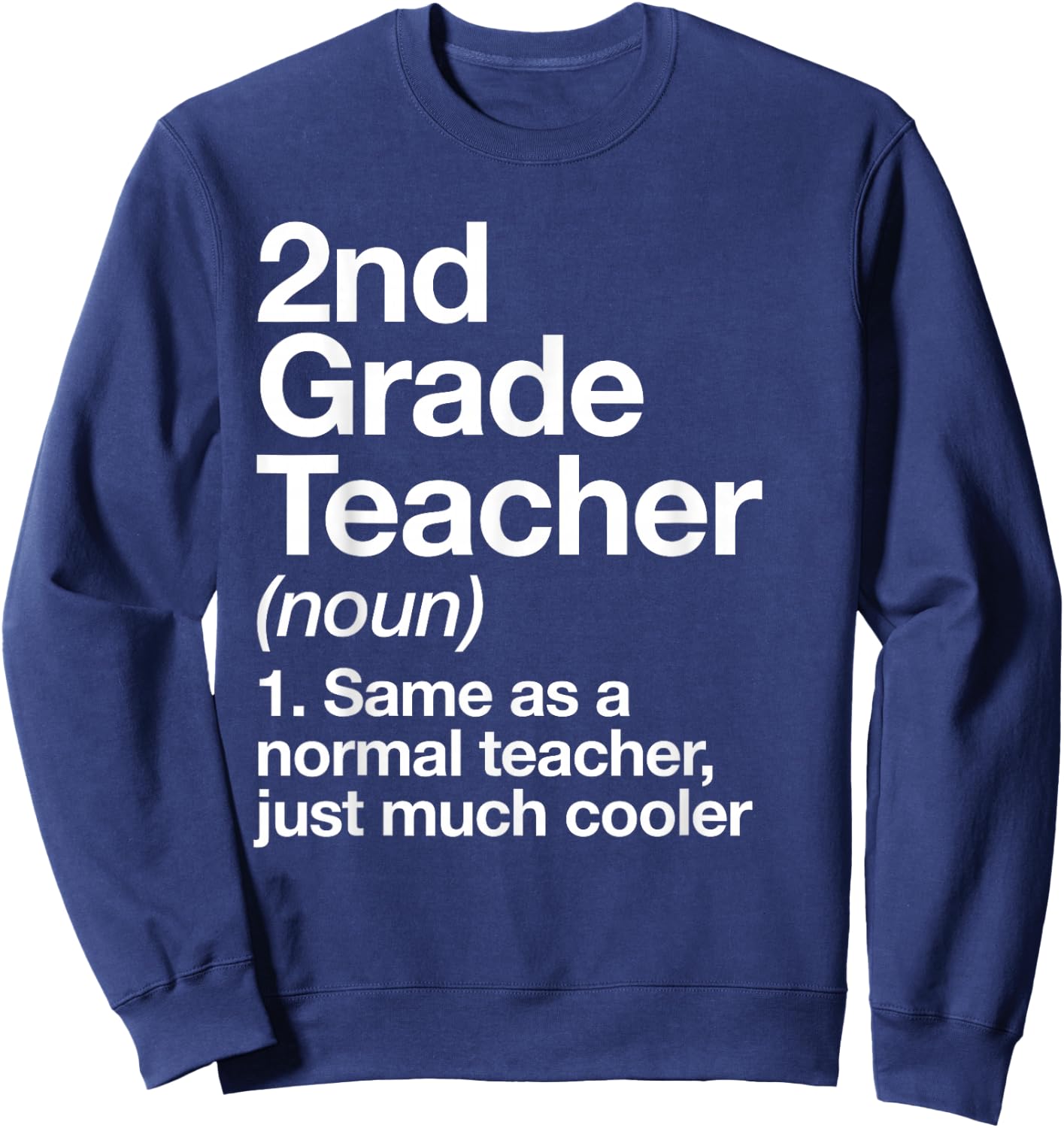 2nd Grade Teacher Definition Funny Back to School First Day Sweatshirt - Sweatshirt | Navy