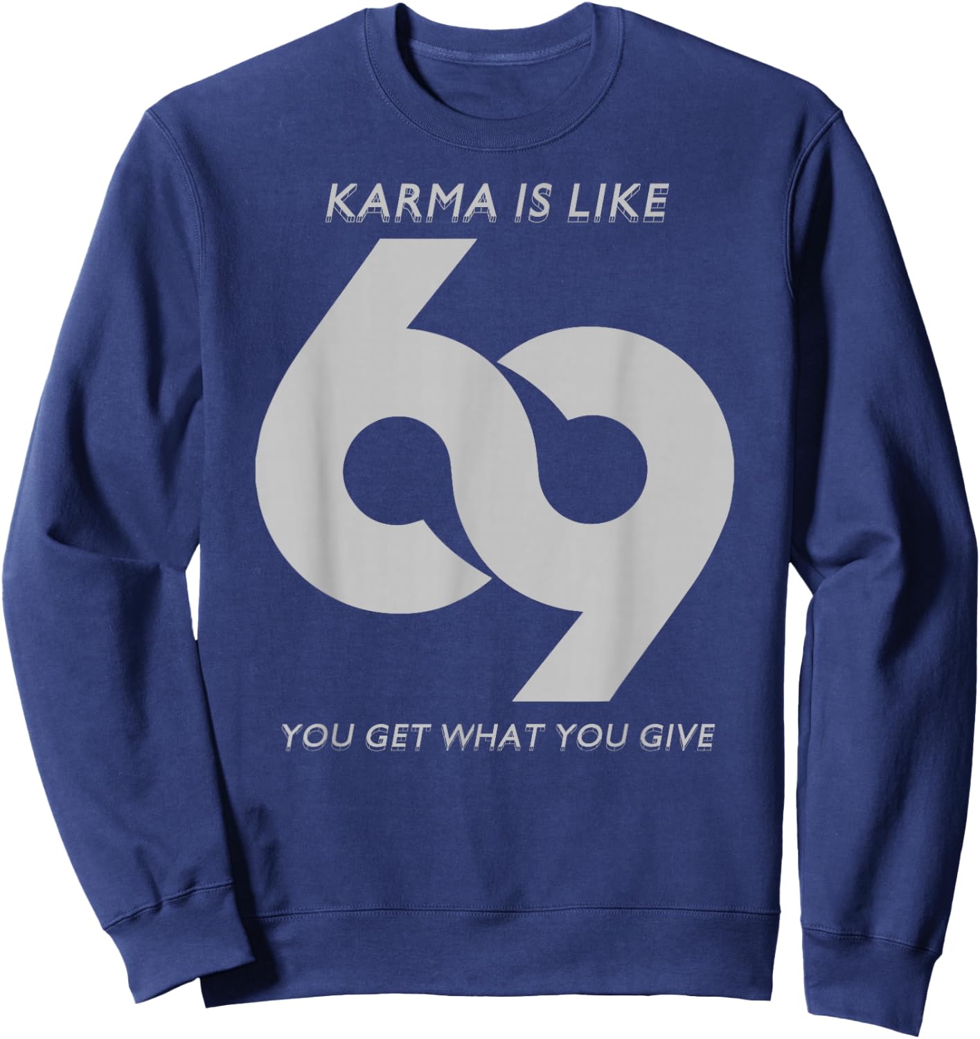 Karma is Like #69 Sweatshirt - Sweatshirt | Navy