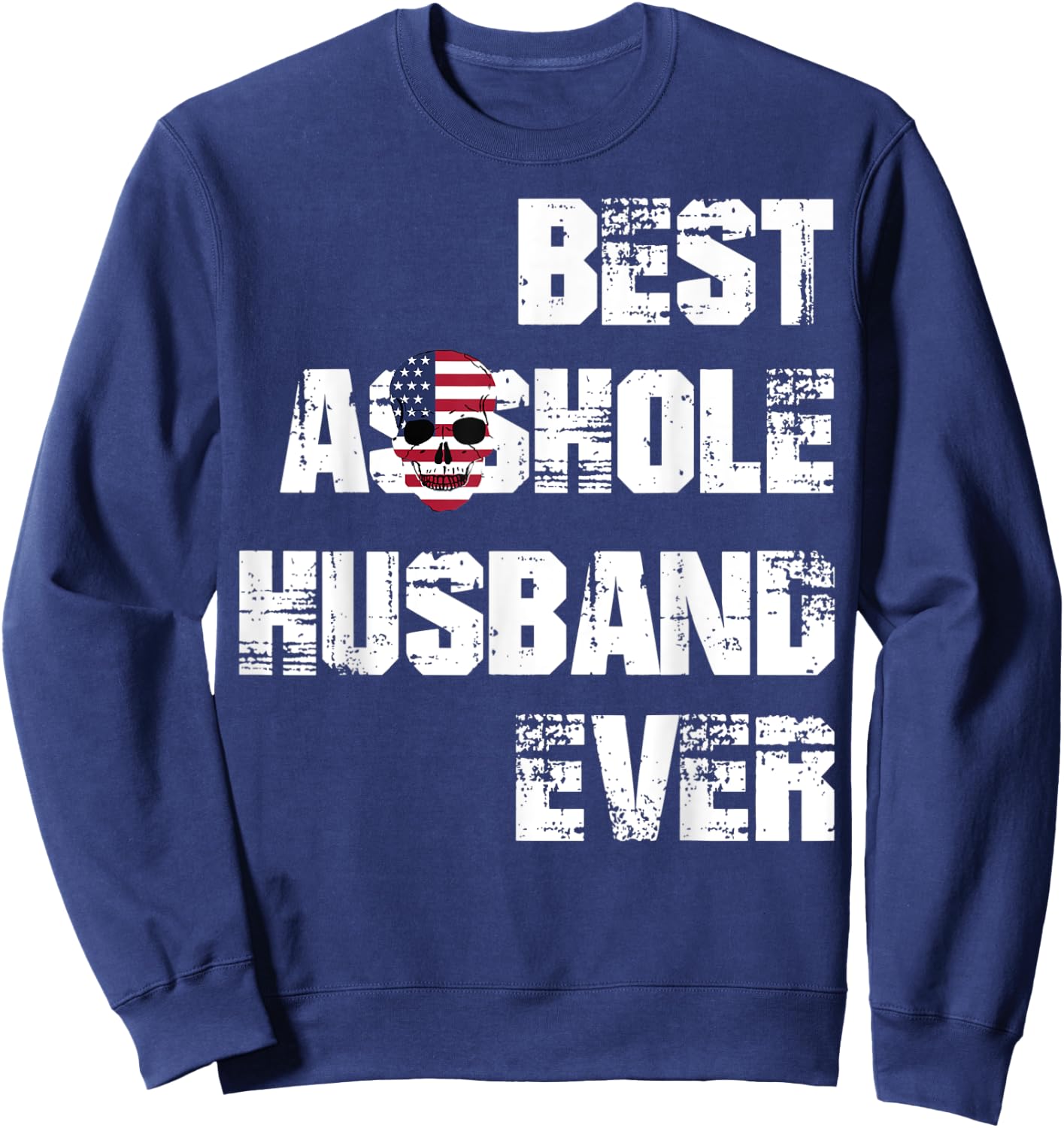 Vintage Best Asshole Husband Ever Husband Gift Sweatshirt - Sweatshirt | Navy