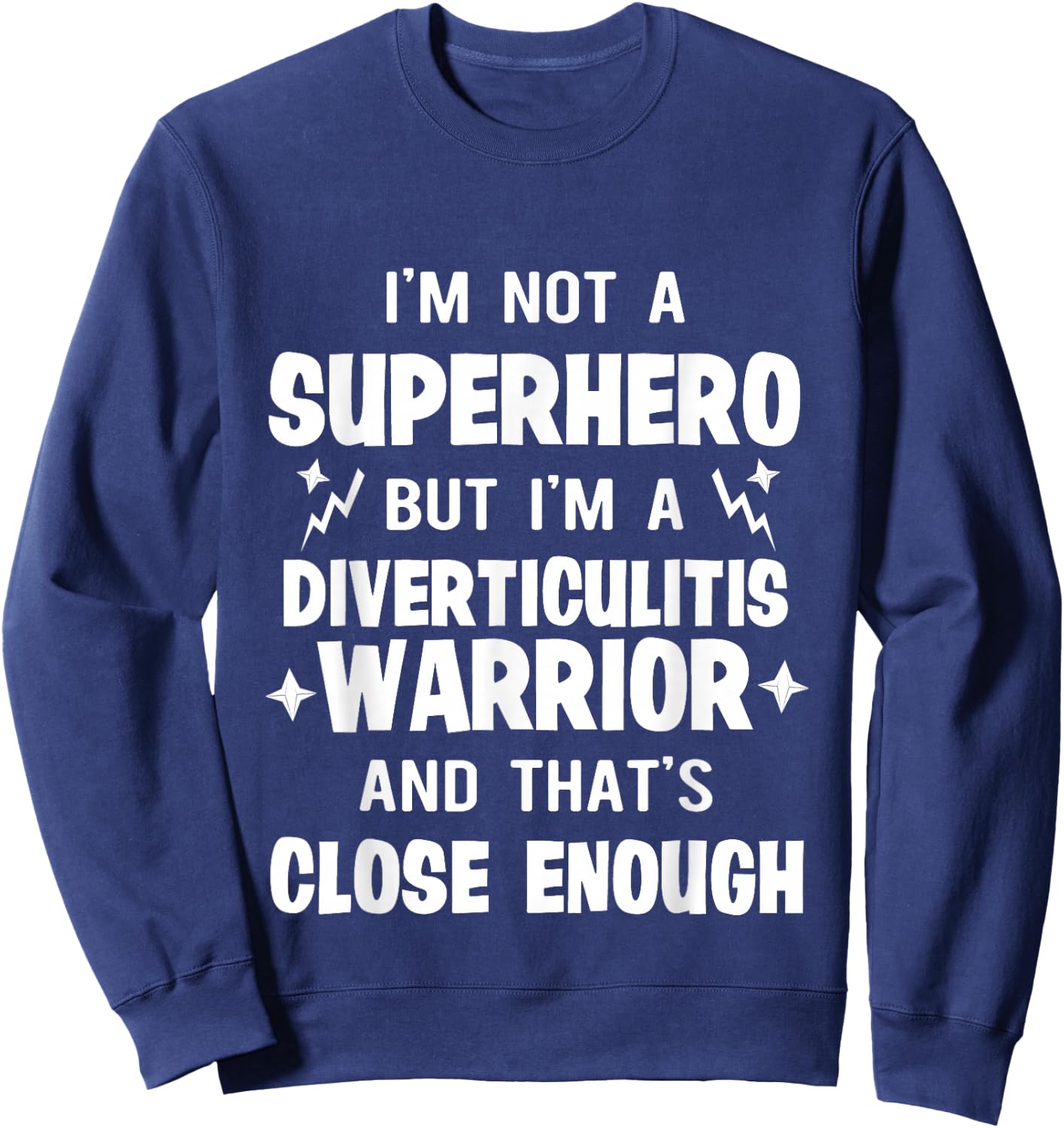 Diverticulitis Hero Survivor Warrior Awareness T Shirt Sweatshirt - Sweatshirt | Navy