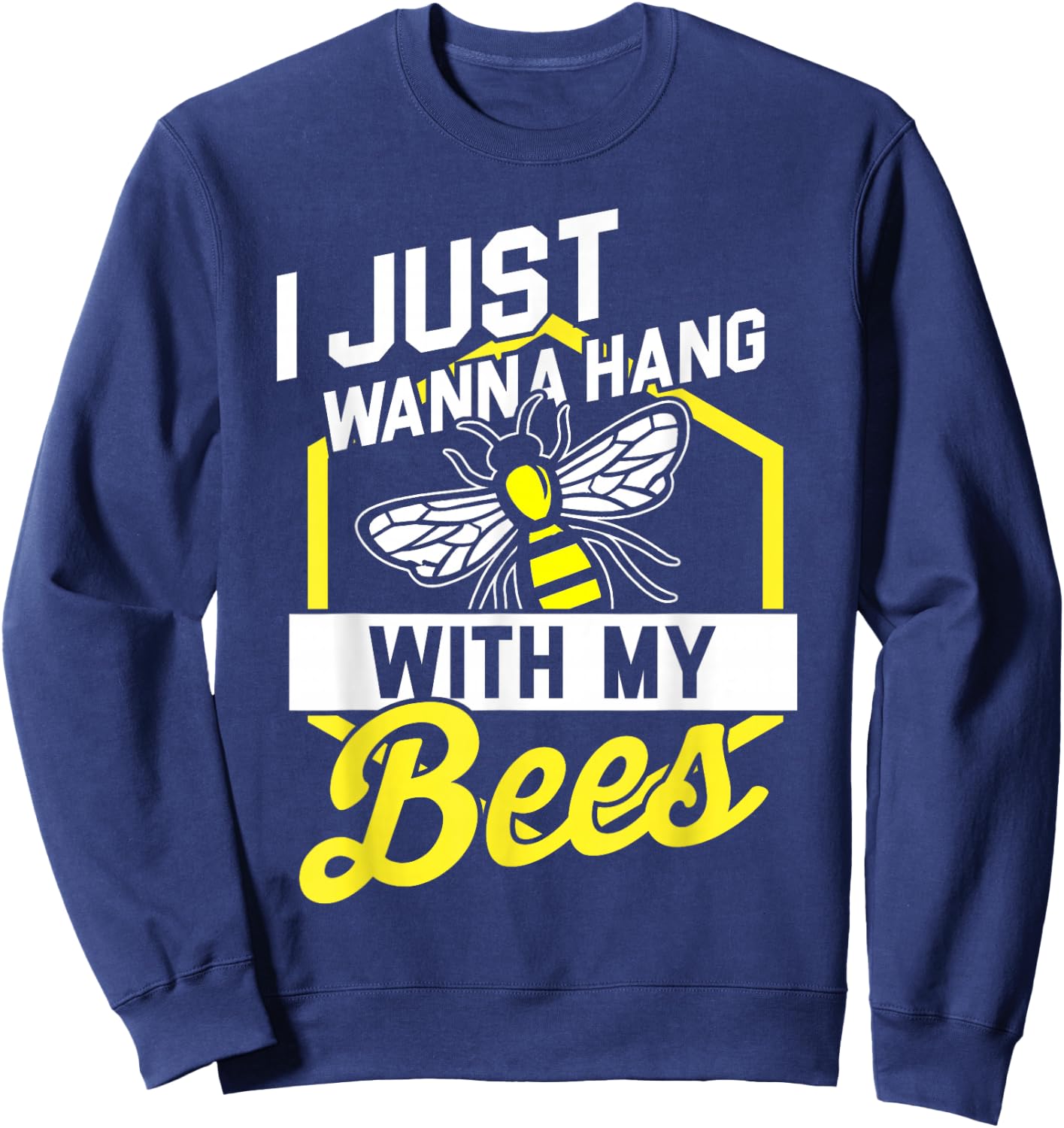Hang with my Bees - Beekeeper & Beekeeping Gift Sweatshirt - Sweatshirt | Navy