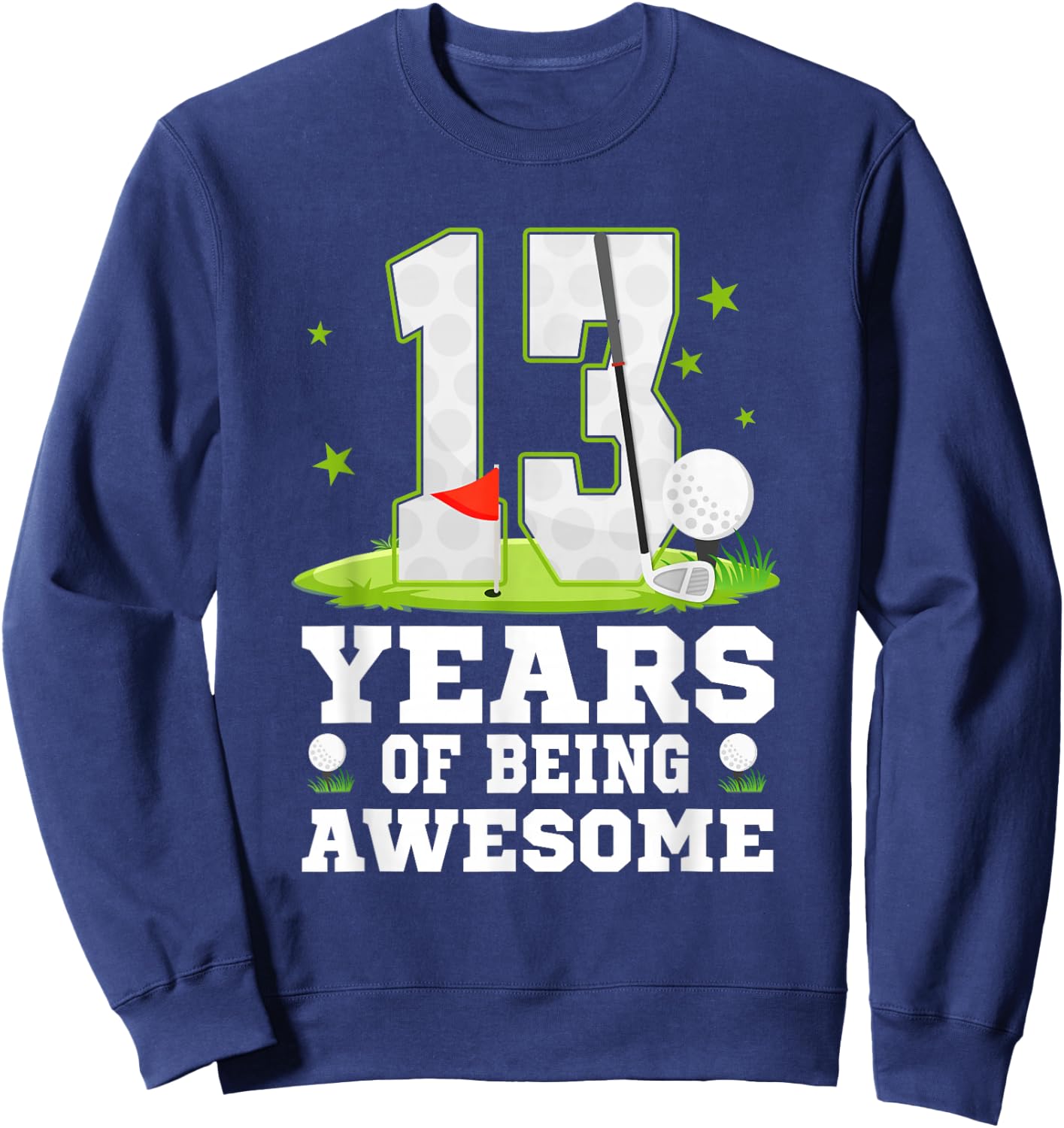 13 Years Of Being Awesome 13th Birthday Golf Theme Sweatshirt - Sweatshirt | Navy