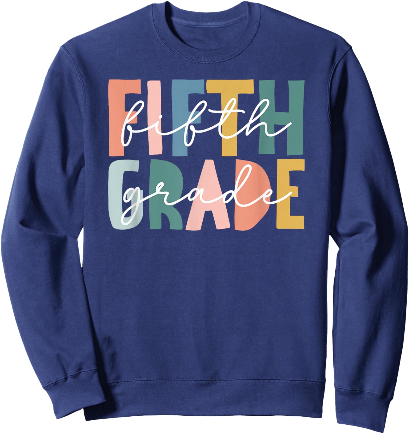 Fifth Grade Teacher Best 5th Grade Teacher Sweatshirt - Sweatshirt | Navy