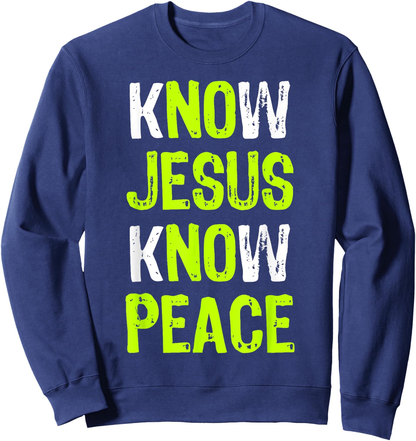 Know Jesus Know Peace Christian Religious Lover Sweatshirt - Sweatshirt | Navy