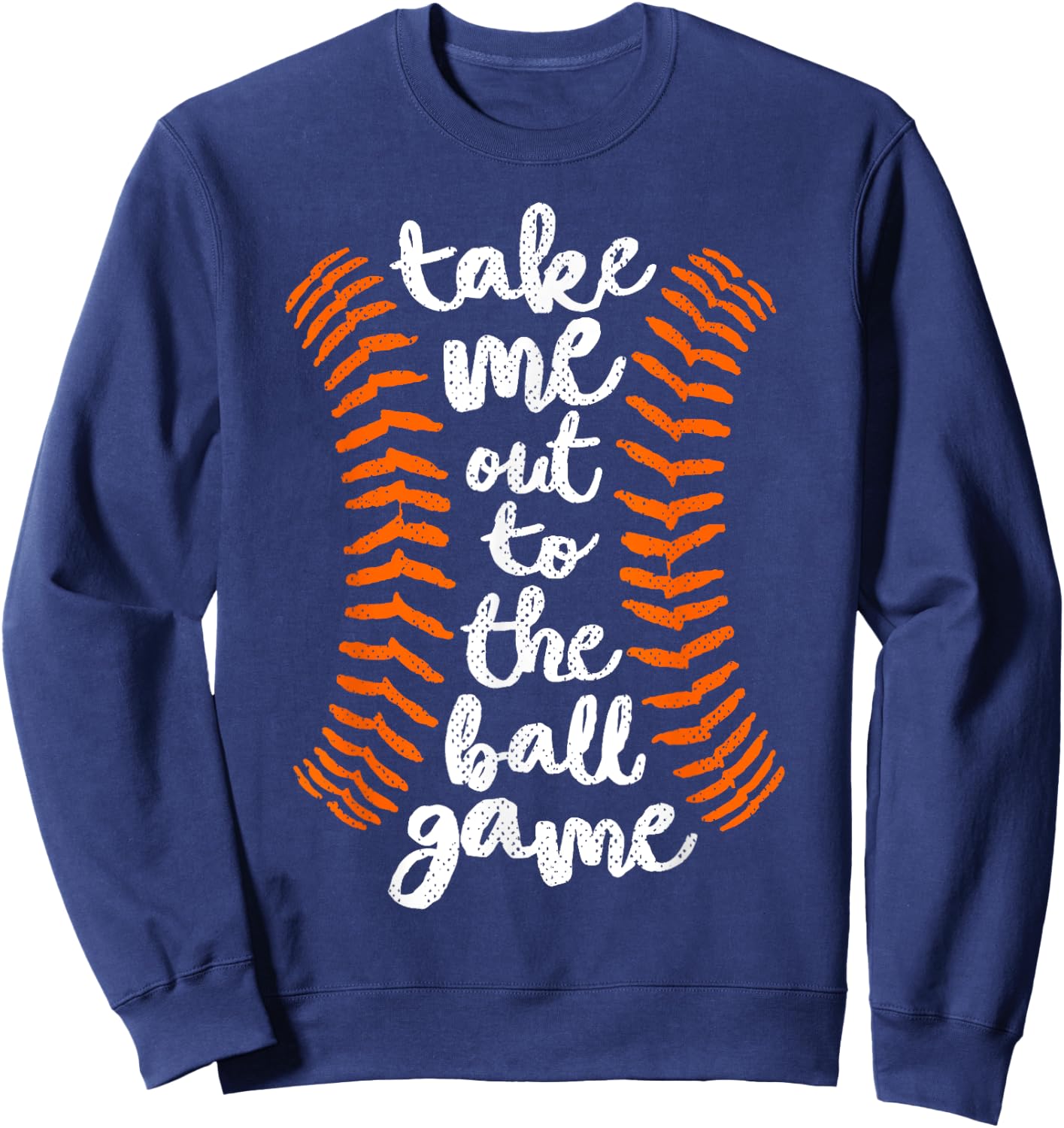 Take Me Out Ball Game Baseball Song Orange Black Blue Sweatshirt - Sweatshirt | Navy