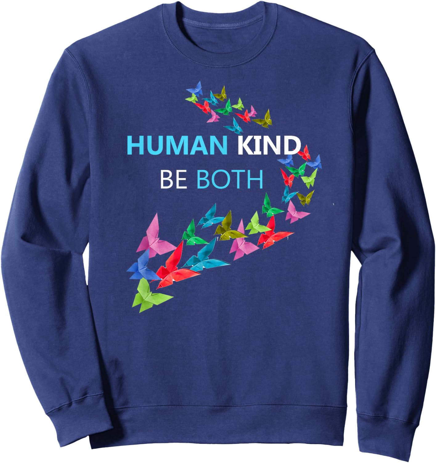 HumanKind, Be Both - Kindness Awareness shirt Sweatshirt - Sweatshirt | Navy