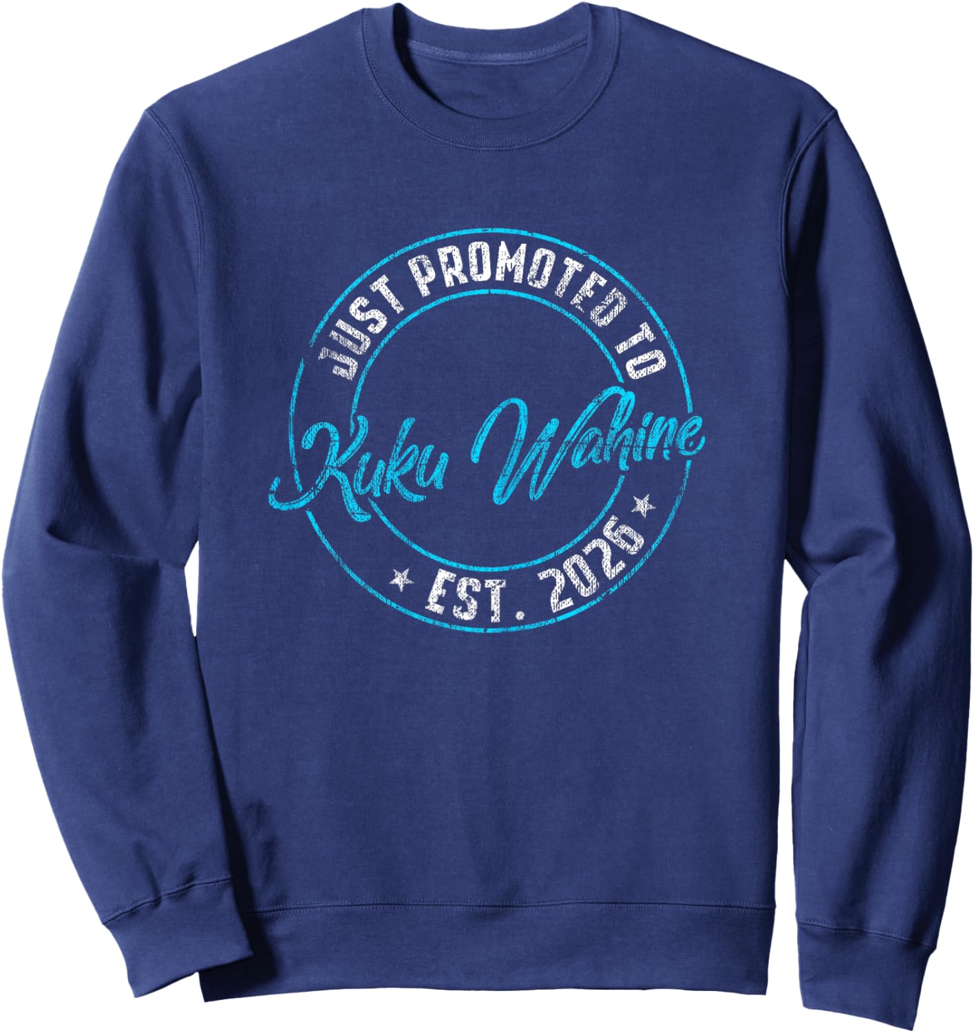 New Kuku Wahine First Time 2026 Promoted to Grandma Announce Sweatshirt - Sweatshirt | Navy