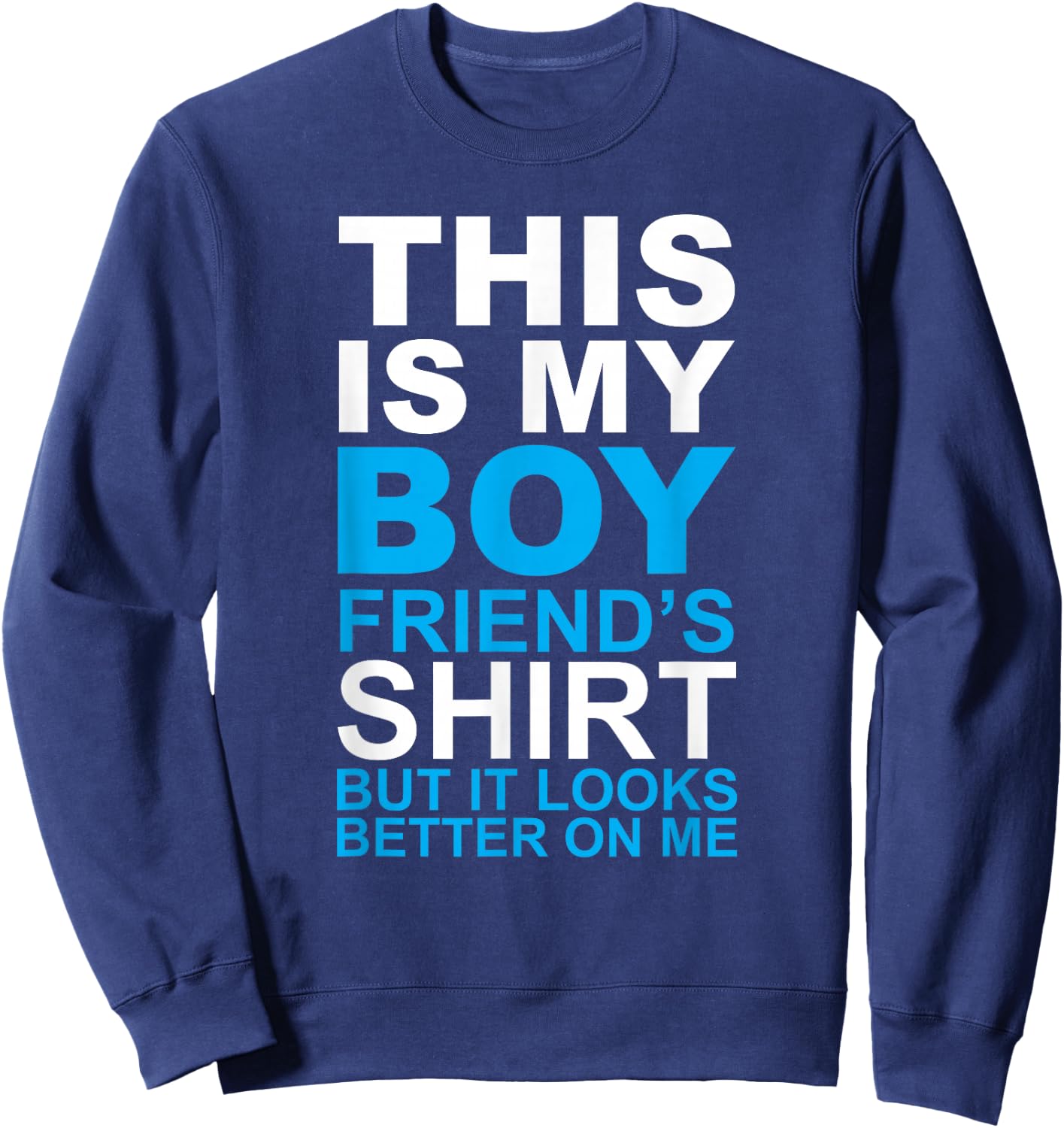 This is my Boyfriend's Shirt Funny Sweatshirt - Sweatshirt | Navy