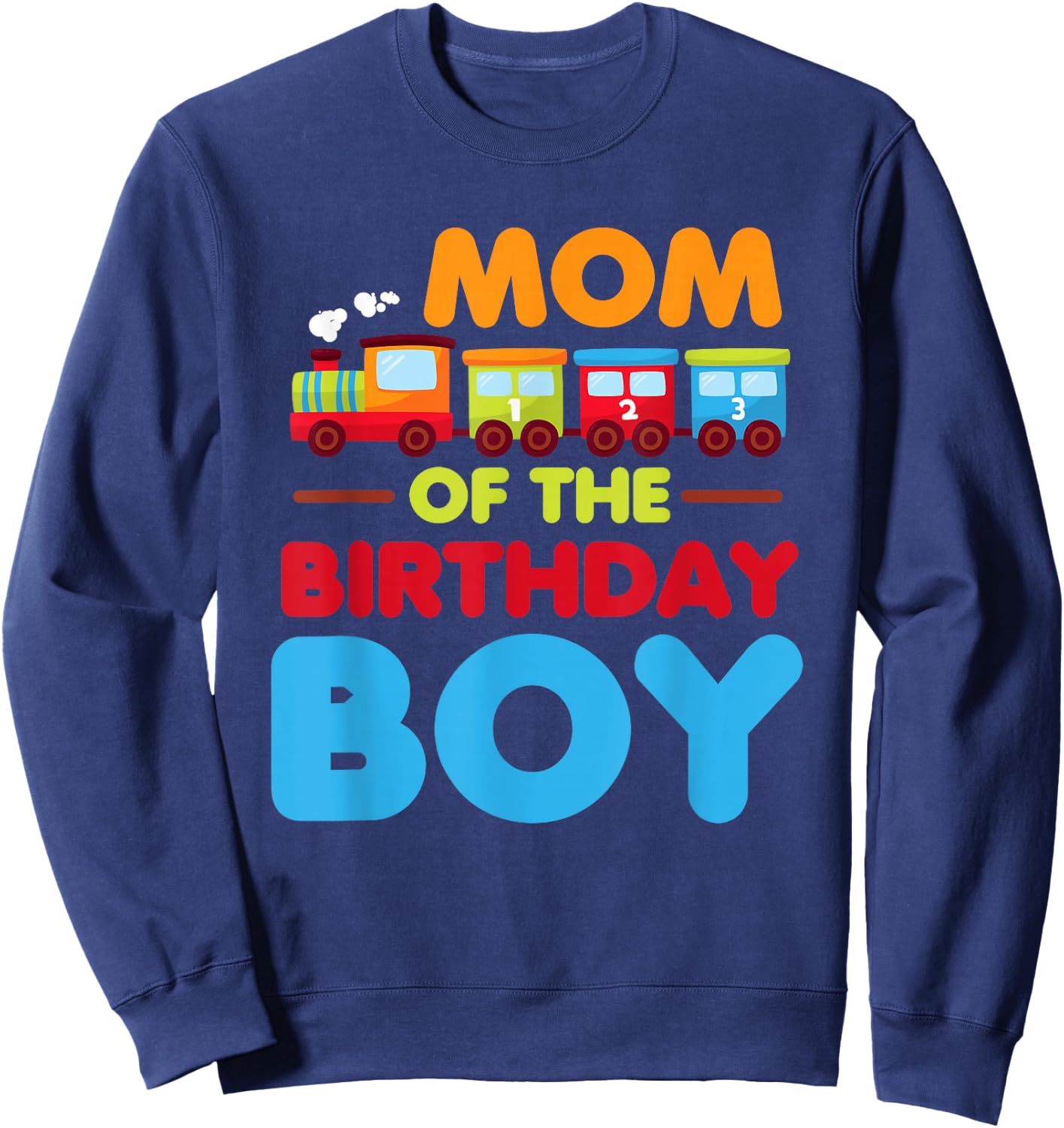 Railroad Birthday Boy Shirt | Mom of the Birthday Boy Train Sweatshirt - Sweatshirt | Navy