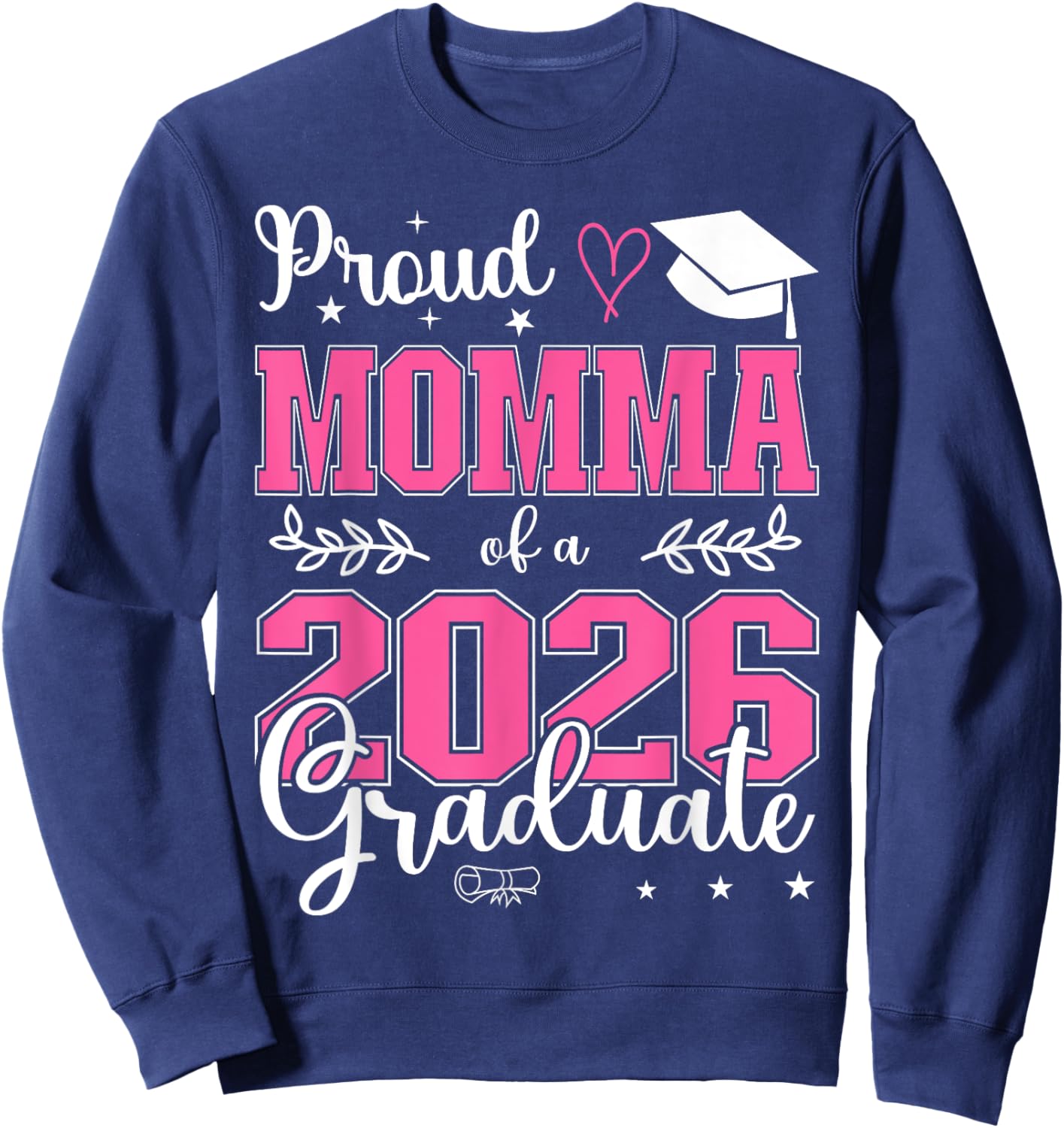 Proud Momma of a Class of 2026 Graduate for Graduation Sweatshirt - Sweatshirt | Navy