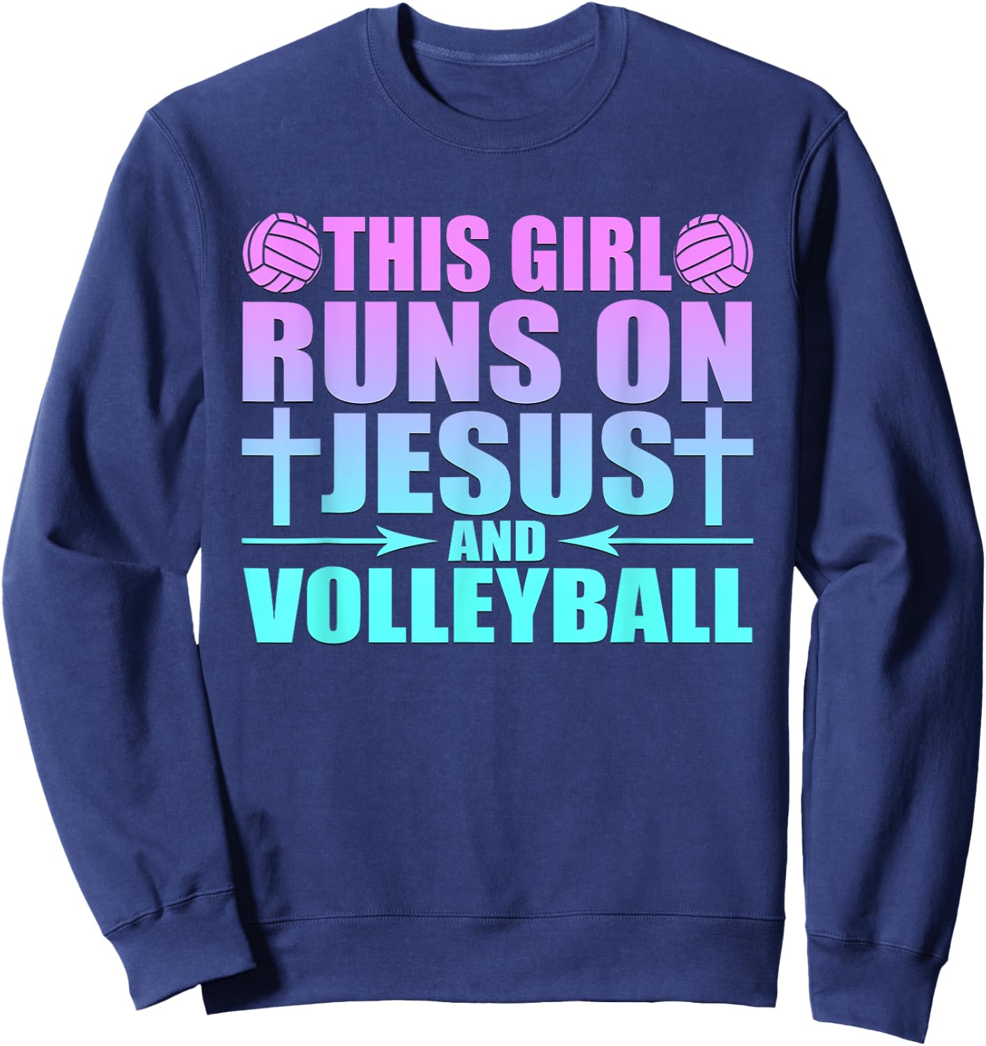 This Girl Runs On Jesus And Volleyball Novelty Sweatshirt - Sweatshirt | Navy