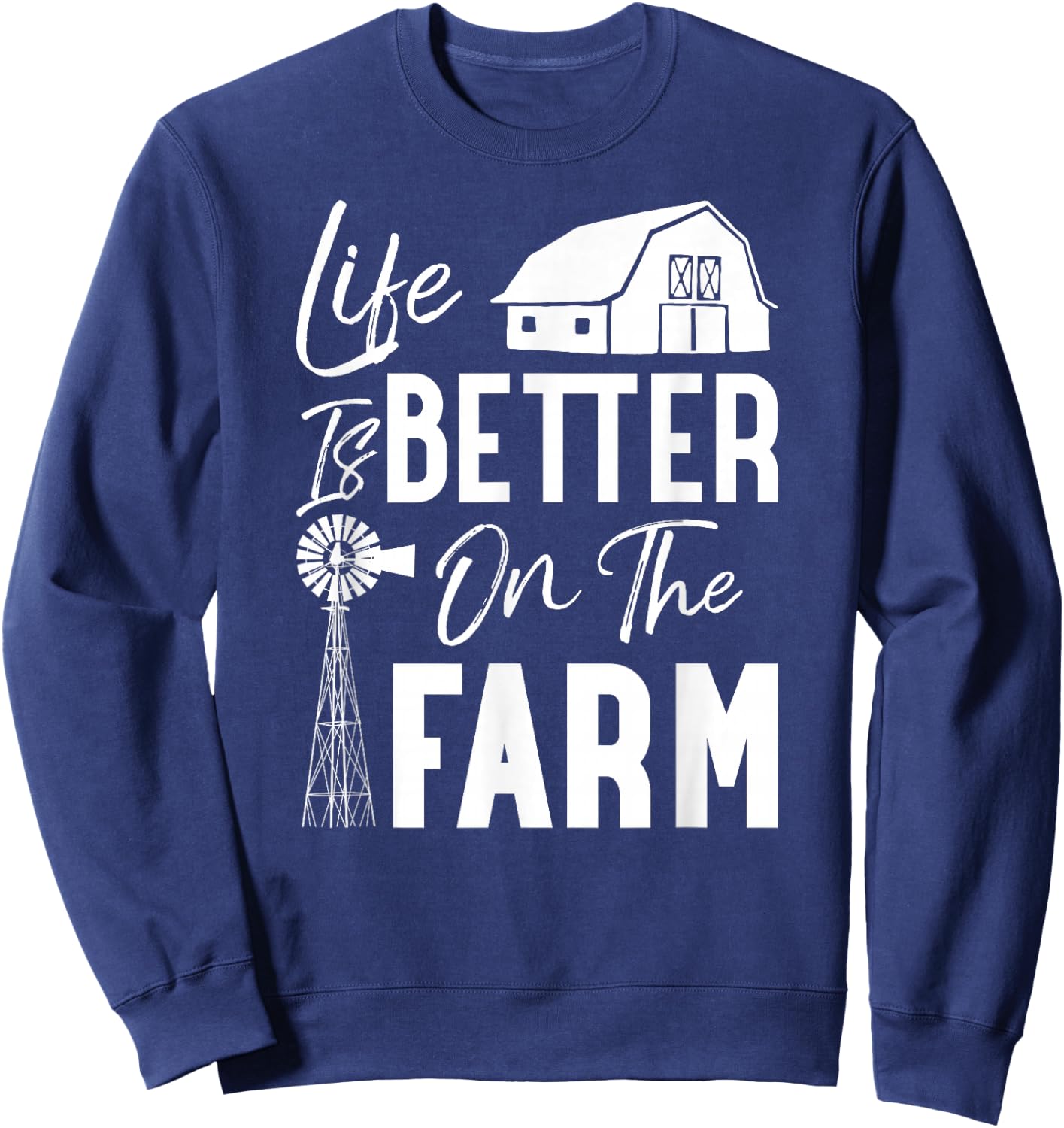 Life is Better On The Farm Sweatshirt - Sweatshirt | Navy