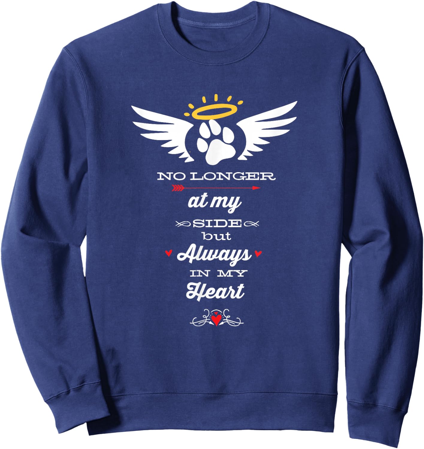 Pet Memorial No Longer At My Side But Always In My Heart Sweatshirt - Sweatshirt | Navy