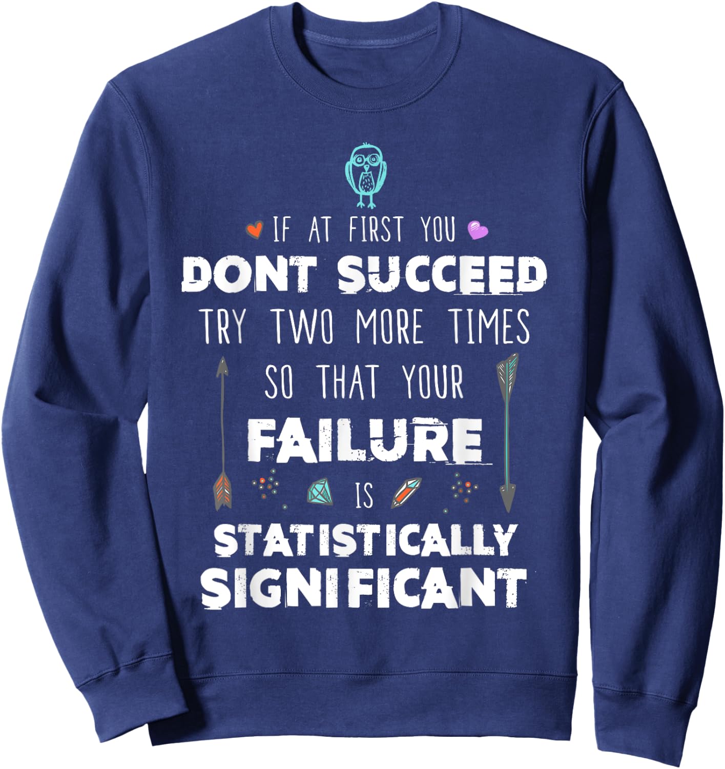 Funny Science Success Chemistry Motivation Nerd Gift Sweatshirt - Sweatshirt | Navy