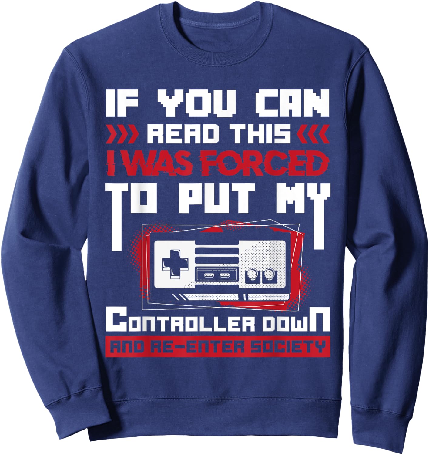 Forced to Put My Controller Away Gaming & Gamer Sweatshirt - Sweatshirt | Navy