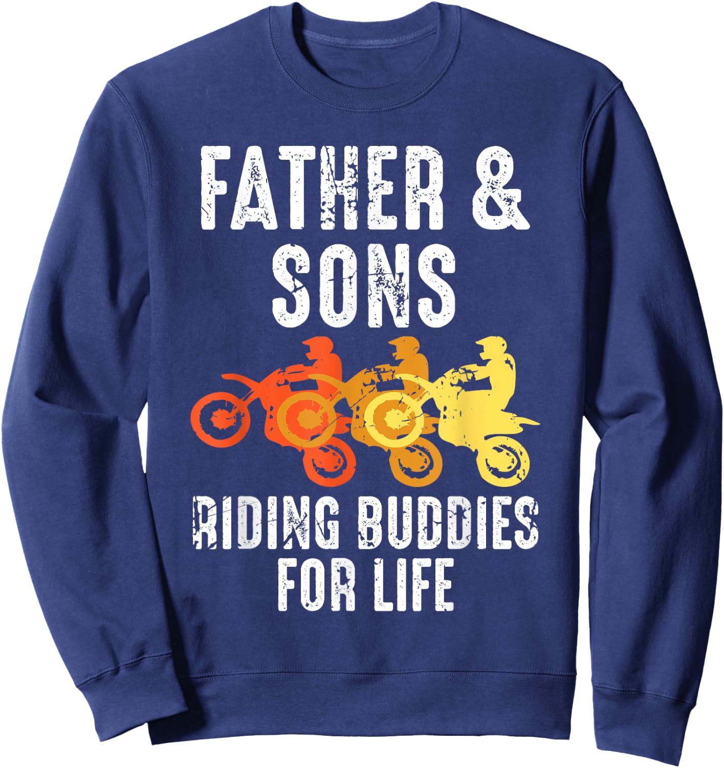 Dirt Bike Father and Son Riding Buddies for Life Sweatshirt - Sweatshirt | Navy