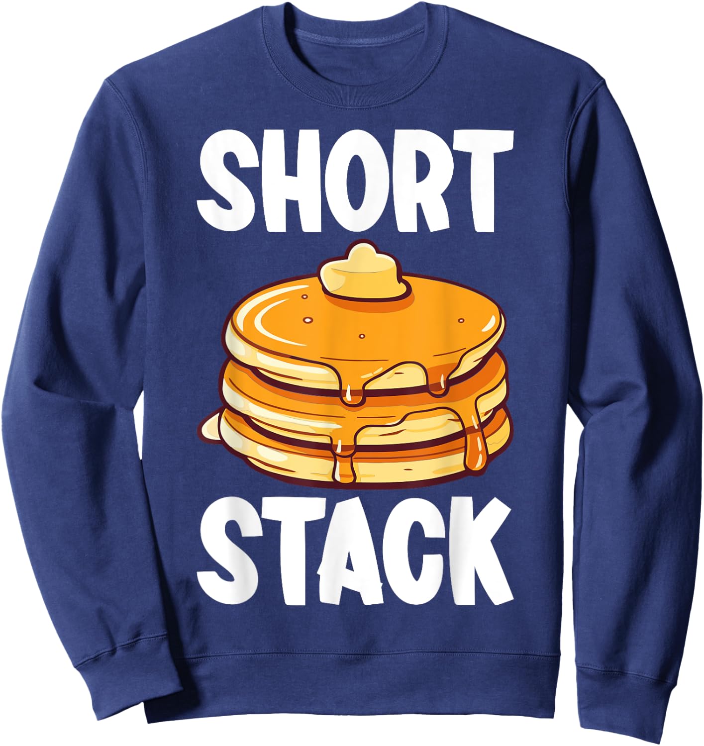 Short Stack - Funny Men Women Kids Pancake Lover Gifts Sweatshirt - Sweatshirt | Navy