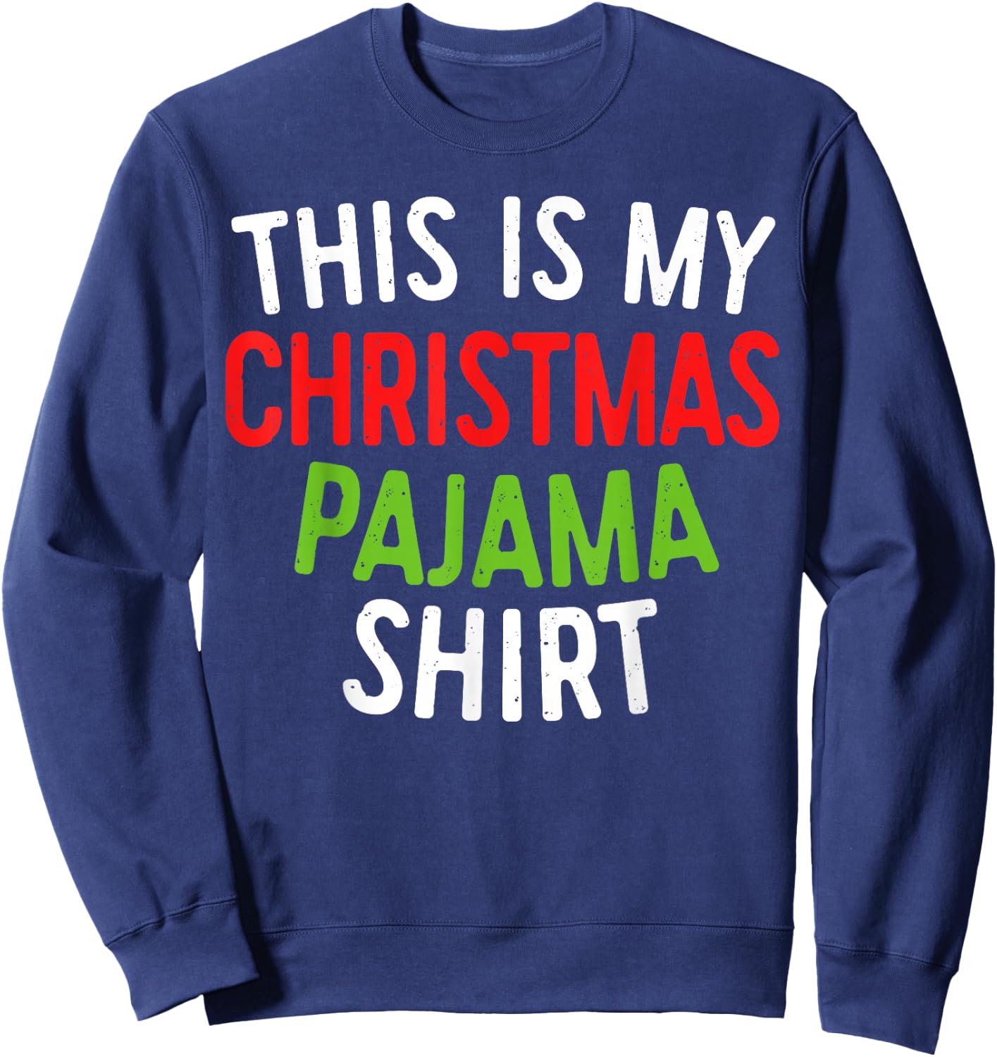 This Is My Christmas Pajama Shirt Adult XMas PJs Men Women Sweatshirt - Sweatshirt | Navy