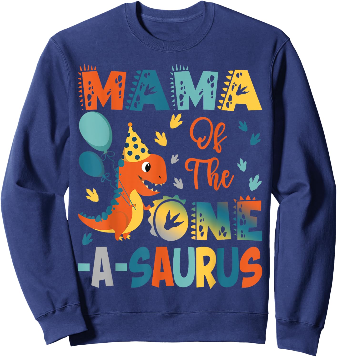 Mama Of The One-A-Saurus 2Nd Birthday Dinosaur Party Sweatshirt - Sweatshirt | Navy