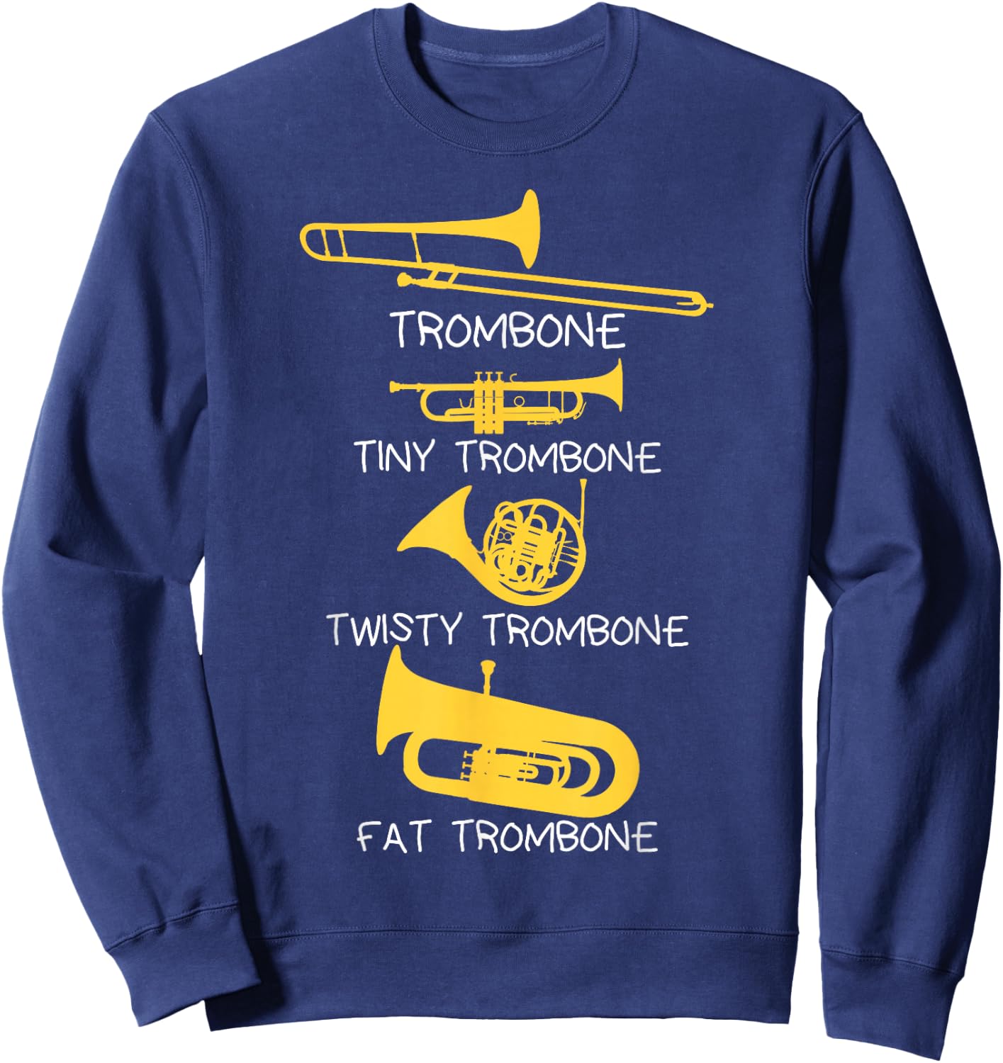 Funny Types of Trombone Player , Marching Jazz Band Sweatshirt - Sweatshirt | Navy