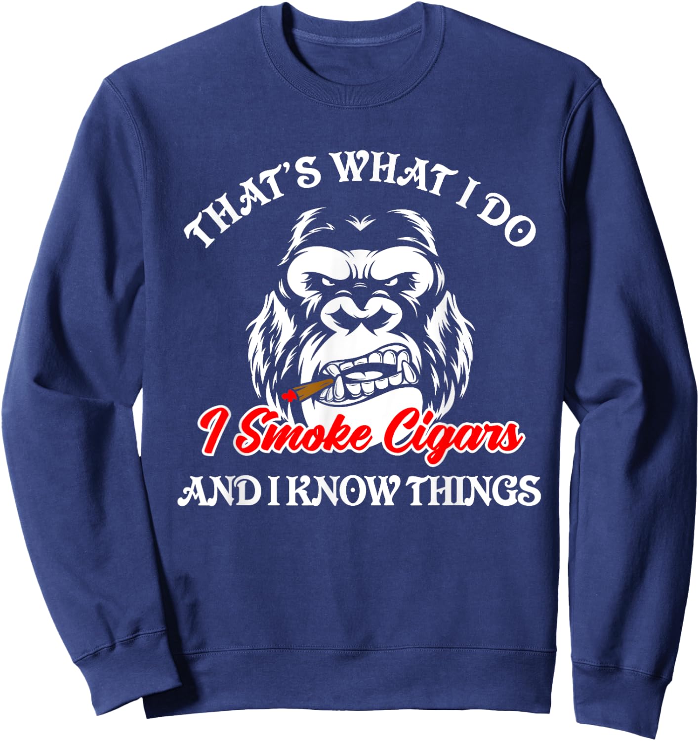 That's What I Do - Funny Cigars Smoker Smoking Monkey Sweatshirt - Sweatshirt | Navy
