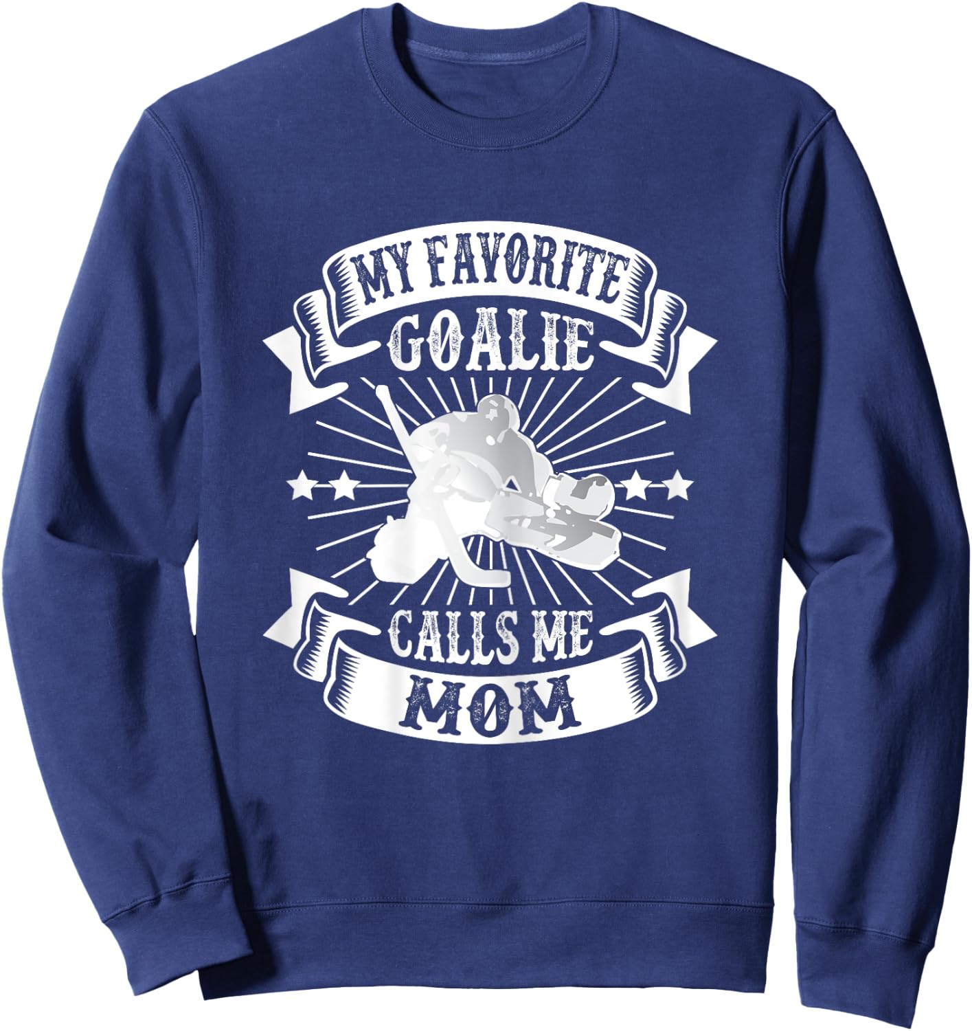 My Favorite Goalie Calls Me Mom Ice Hockey Winter Sports Sweatshirt - Sweatshirt | Navy