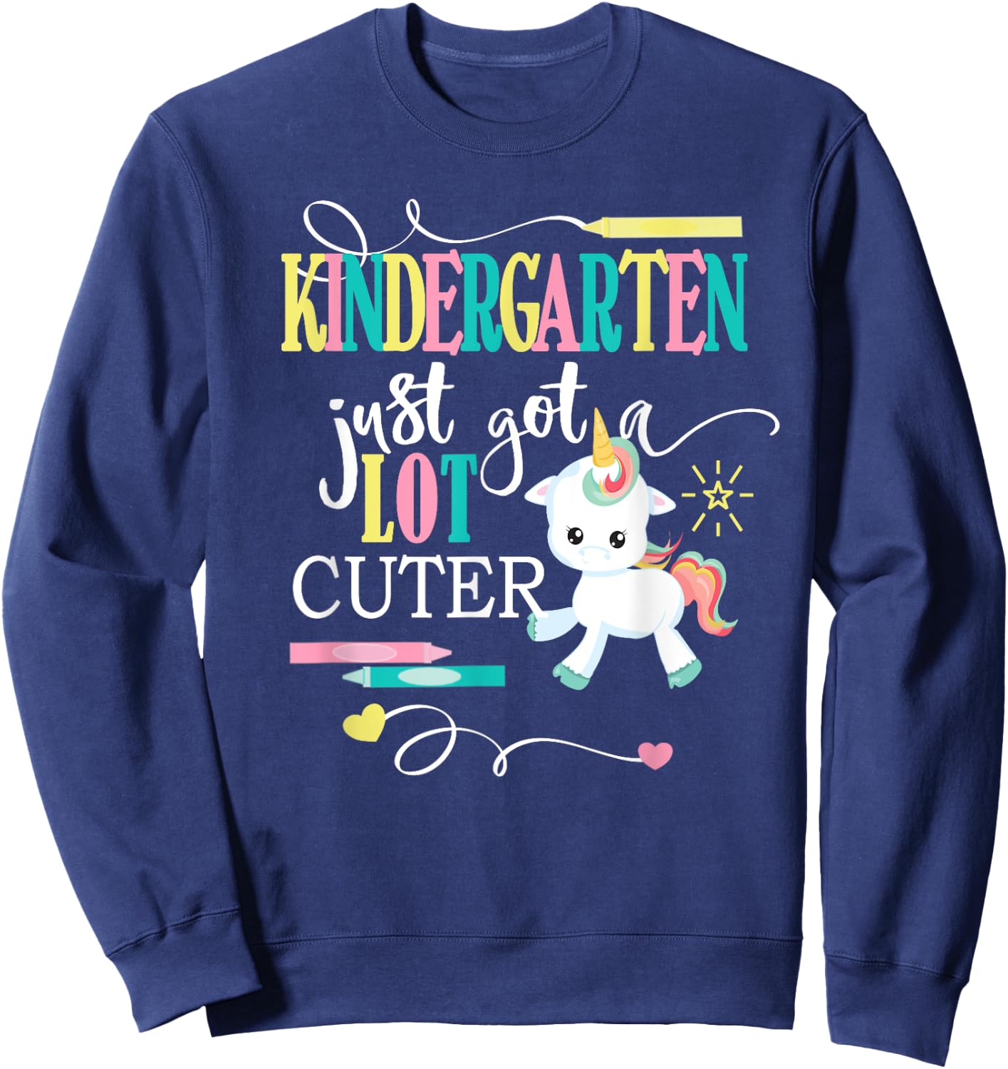 Kindergarten Shirts For Girls-Just Got A Lot Cuter- Unicorn Sweatshirt - Sweatshirt | Navy