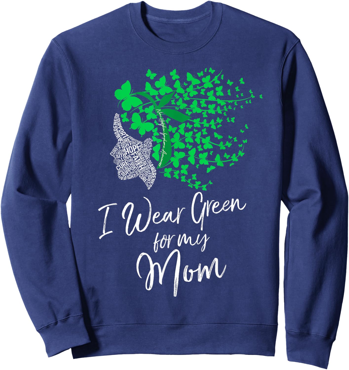 I Wear Green For My Mom Shirt Non-Hodgkin Lymphoma Awareness Sweatshirt - Sweatshirt | Navy