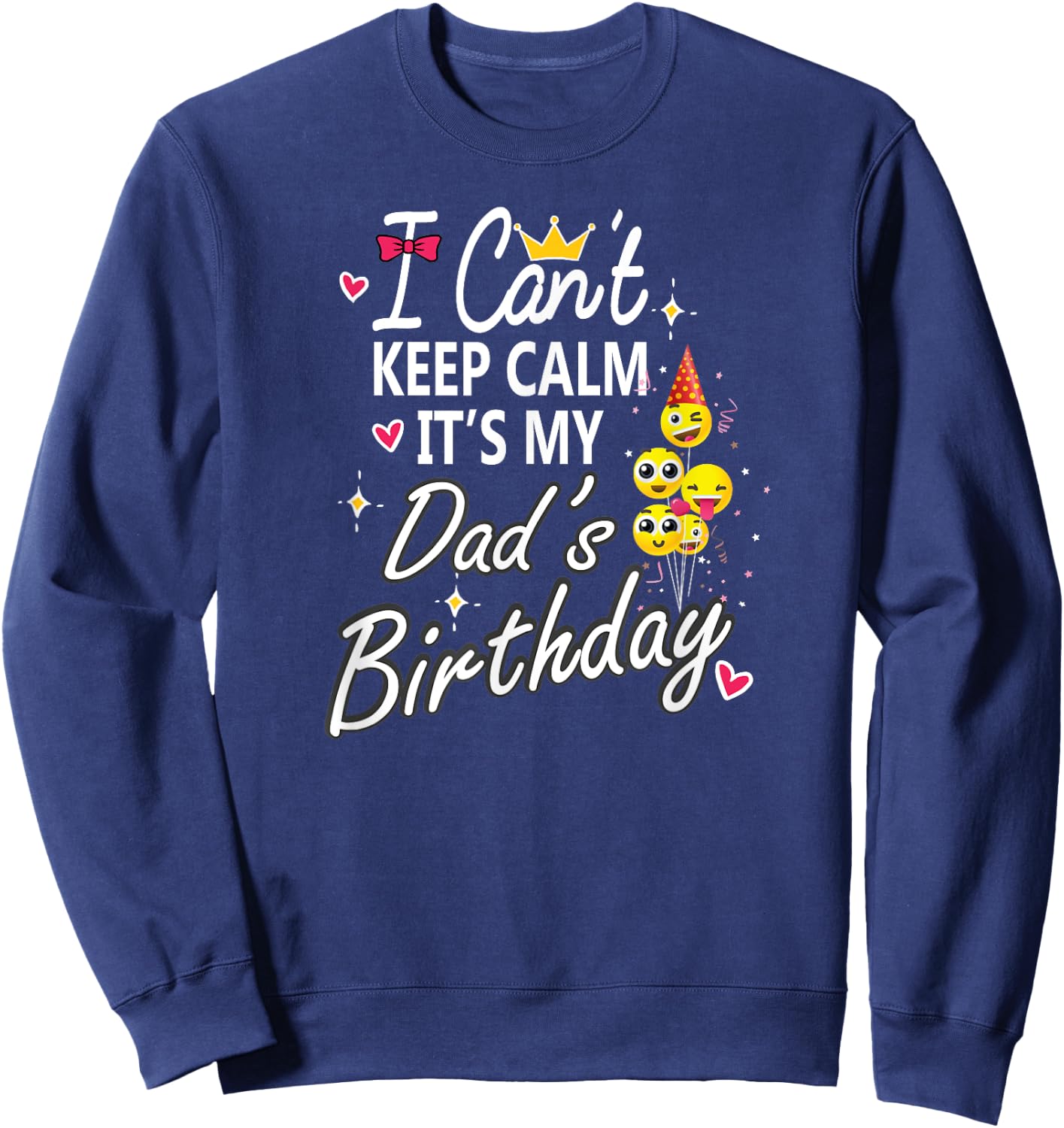 I Can't Keep Calm It's My Dad's Birthday Party Kids Sweatshirt - Sweatshirt | Navy