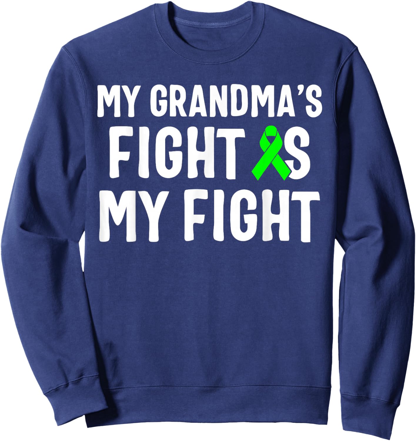 My Grandma's Fight Is My Fight Lymphoma Awareness Sweatshirt - Sweatshirt | Navy