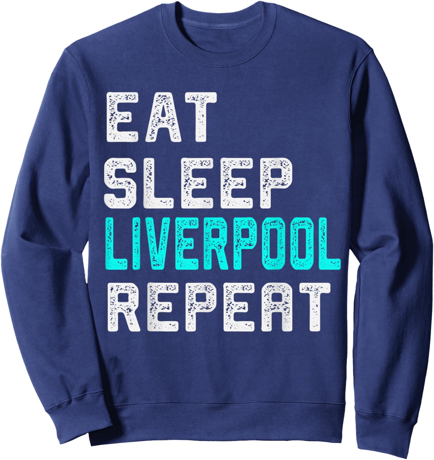 Liverpool Eat Sleep Liverpool England Vintage Fan Gift Sweatshirt - Sweatshirt | Navy