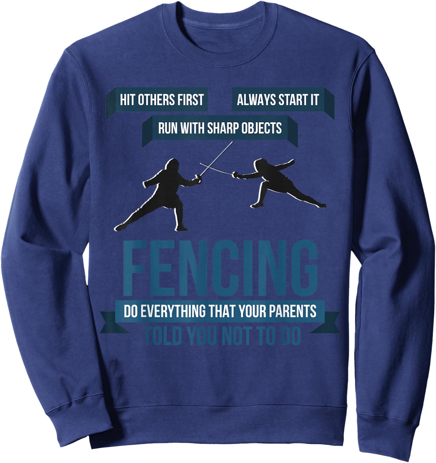Funny Always Start Fencing Sword Epee Gift Women Sweatshirt - Sweatshirt | Navy
