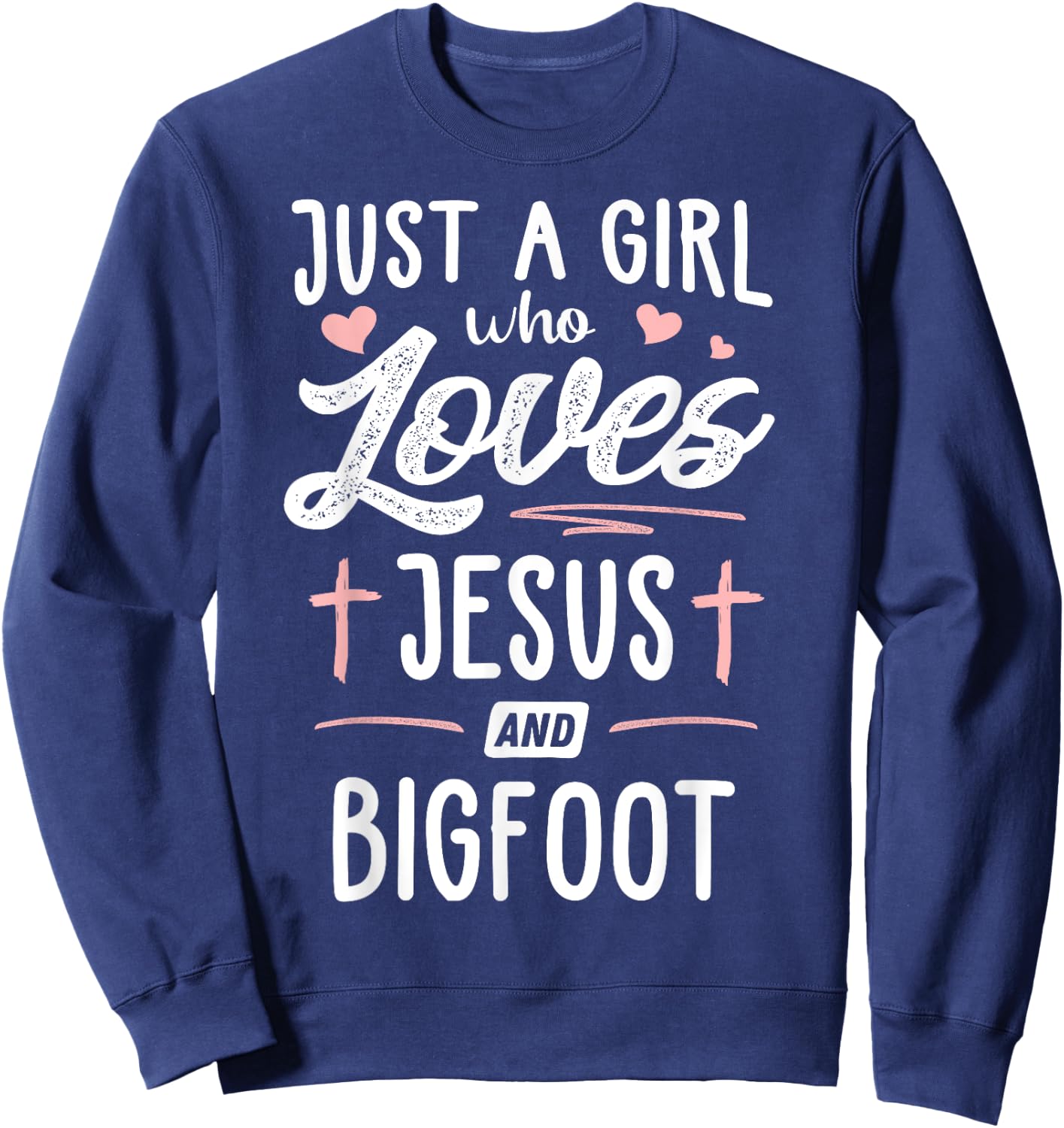 Just A Girl Who Loves Jesus And Bigfoot Gift Women Sweatshirt - Sweatshirt | Navy