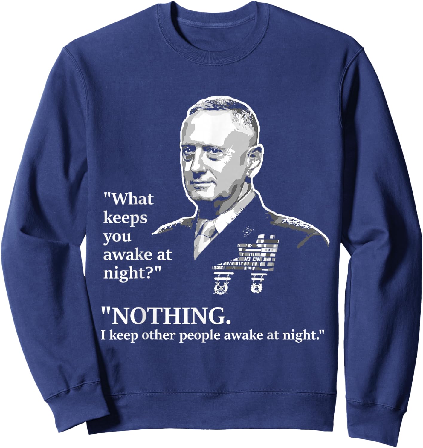 I Keep Other People Awake at Night | Mattis Military Shirt Sweatshirt - Sweatshirt | Navy