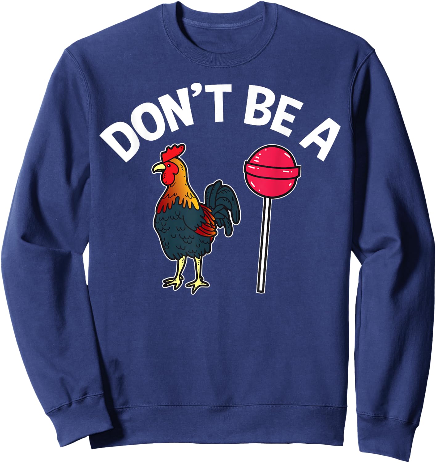 Dont Be A Cock Sucker Funny Gym Workout Fitness Lifter Sweatshirt - Sweatshirt | Navy