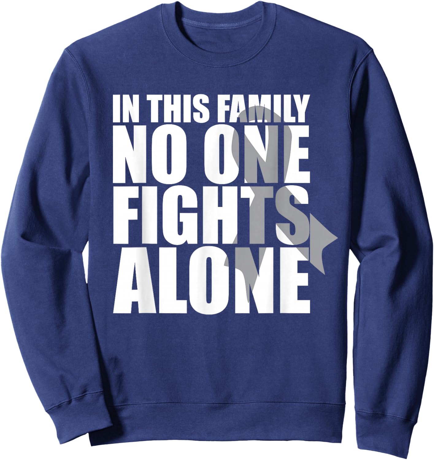 In This Family No One Fights Alone-Brain Cancer Awareness Sweatshirt - Sweatshirt | Navy