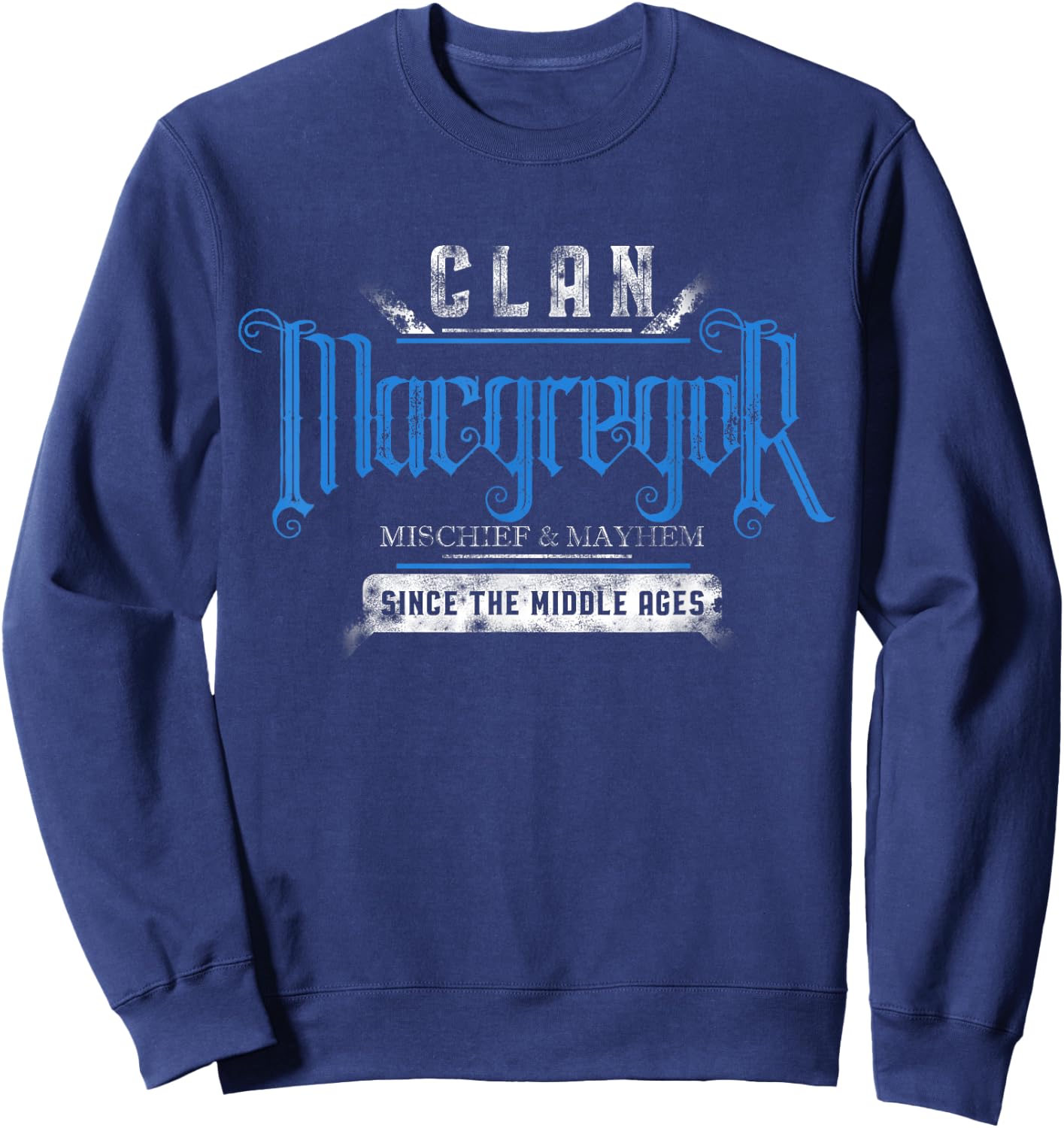 Clan MacGregor - Mischief & Mayhem Since The Middle Ages Sweatshirt - Sweatshirt | Navy