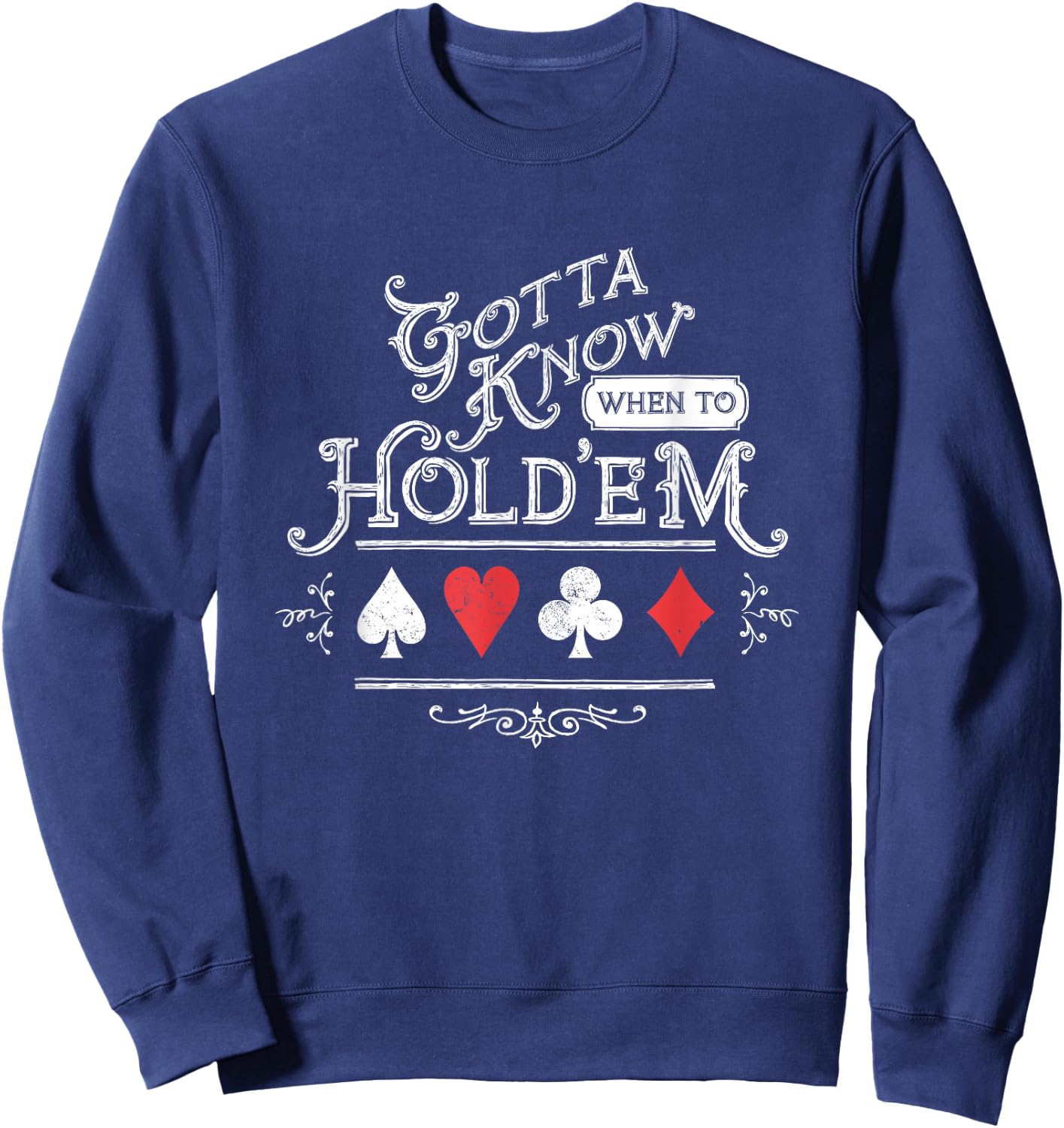 Gotta Know When To Hold'em Texas Poker Sweatshirt - Sweatshirt | Navy